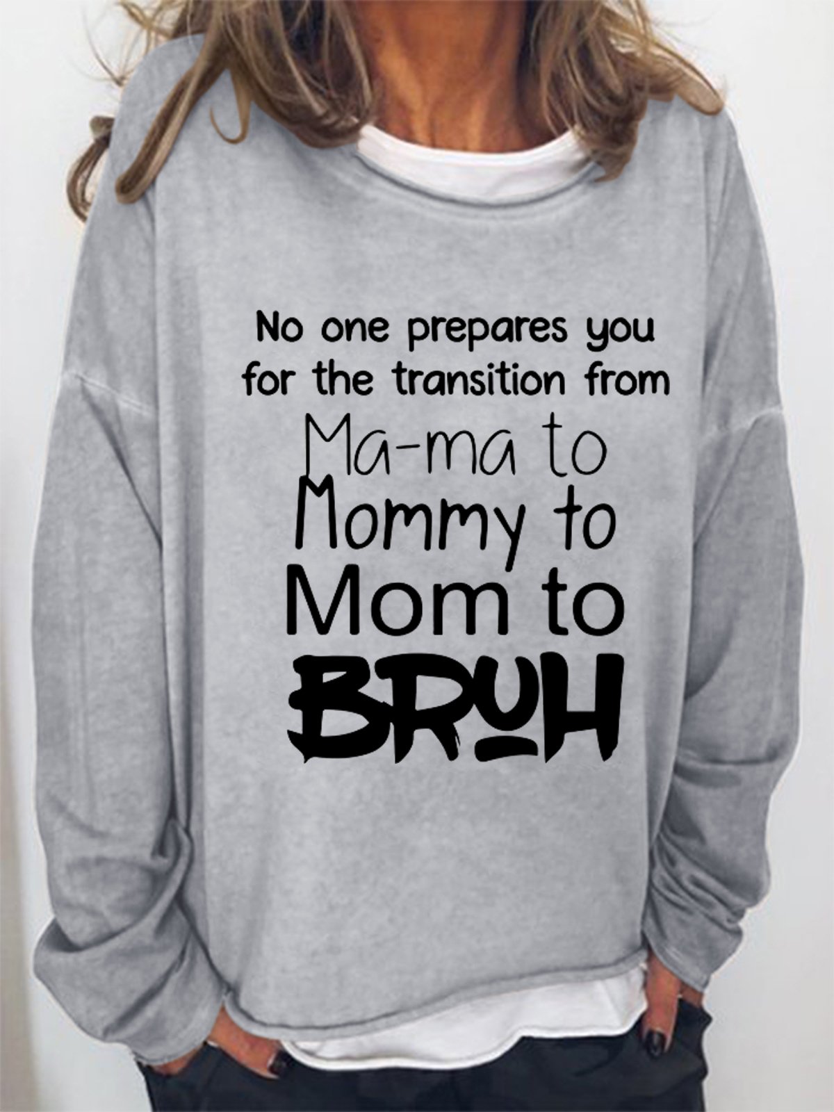 No One Prepares You for The Transition from Mama to Bruh Casual Loosen Sweatshirts