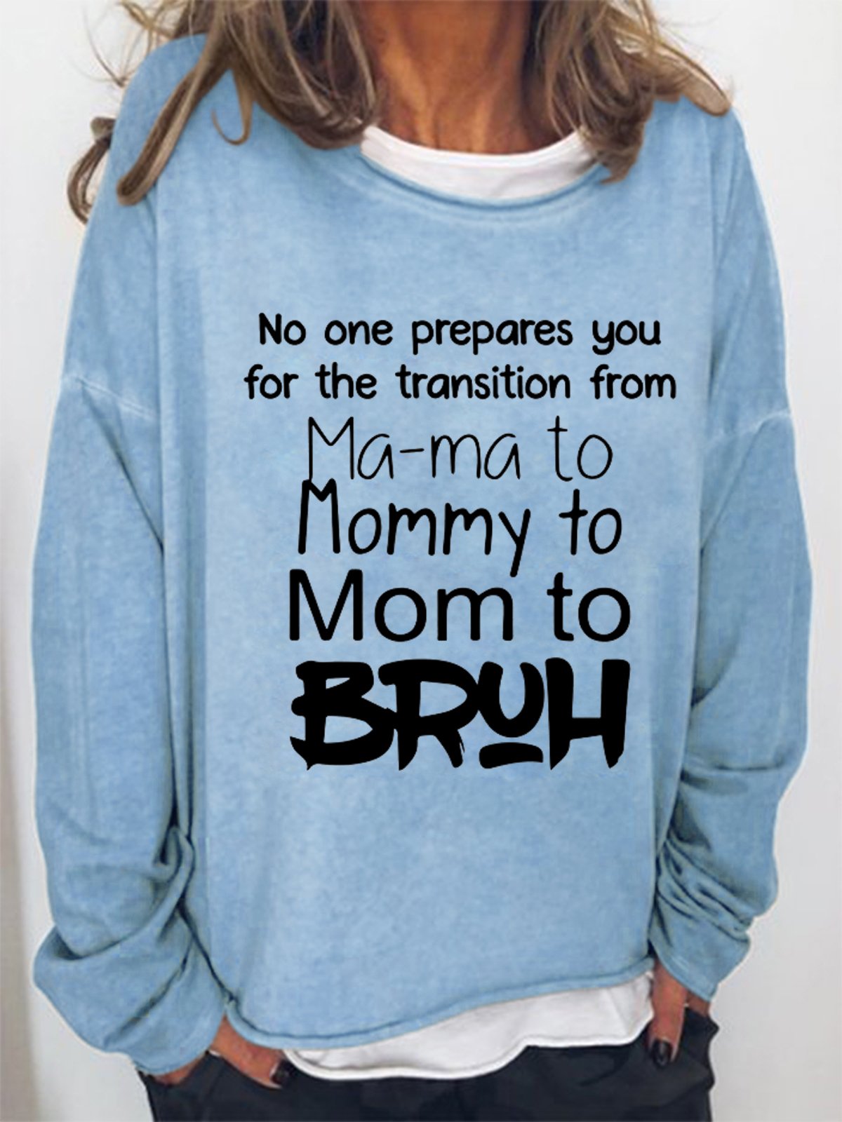 No One Prepares You for The Transition from Mama to Bruh Casual Loosen Sweatshirts