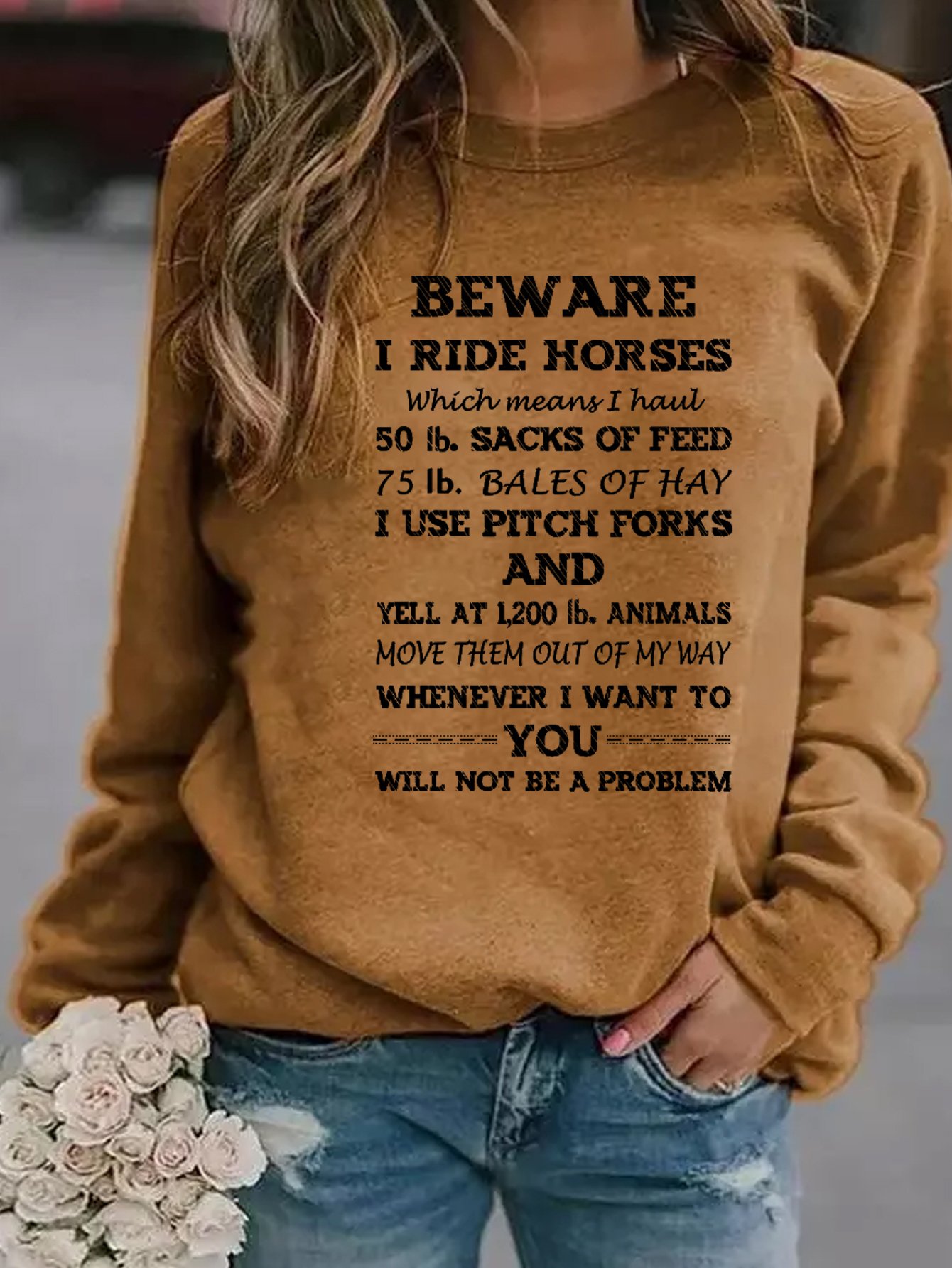 Beware I ride Horses Sweatshirt