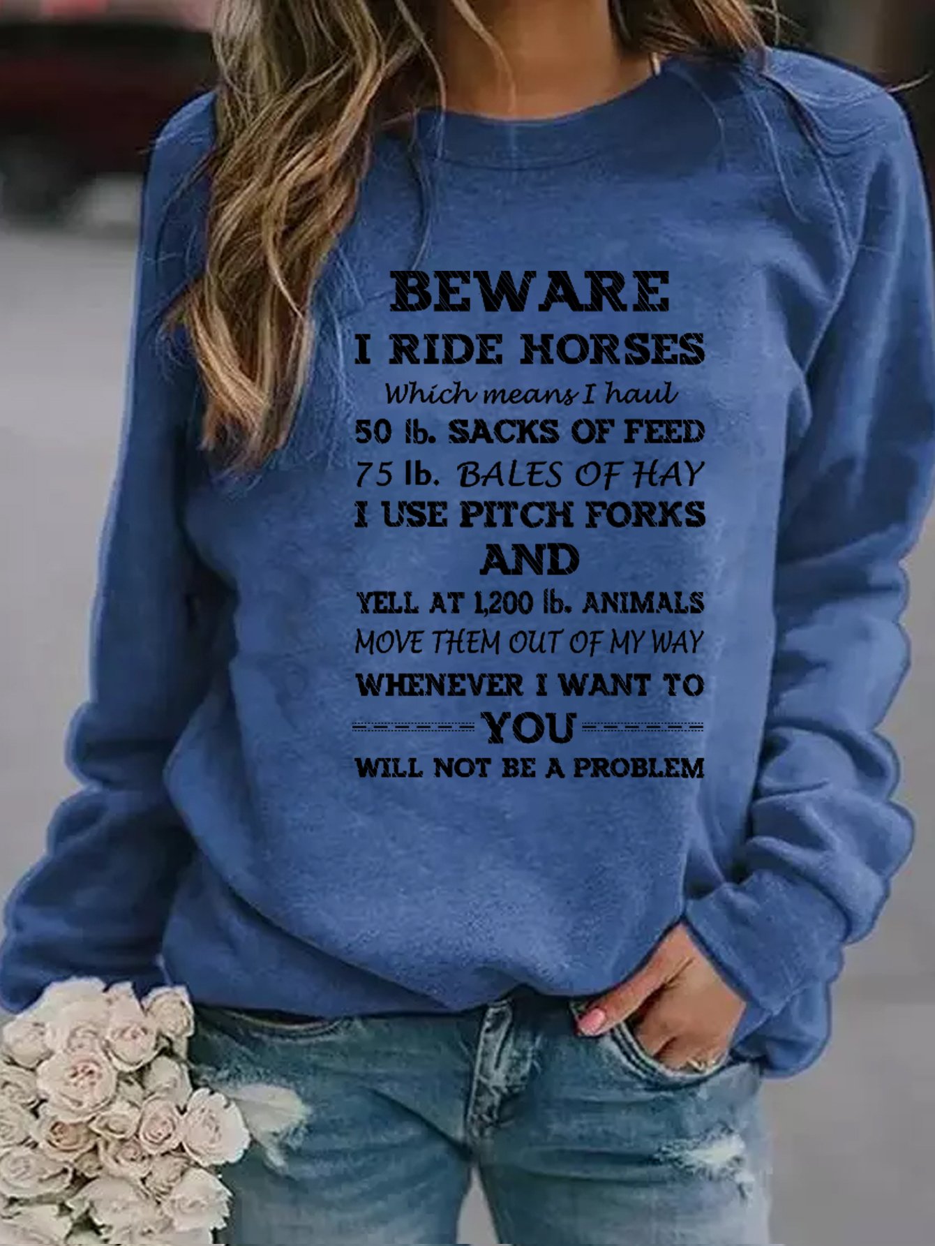 Beware I ride Horses Sweatshirt
