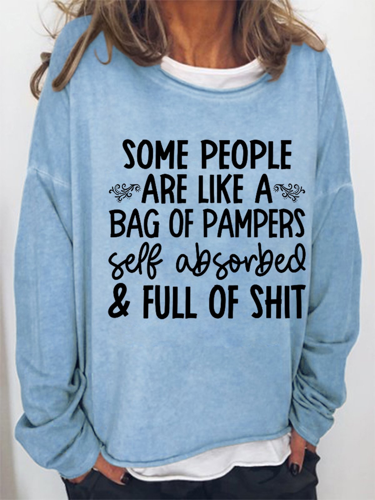 Funny Some People Are Like A Bag Of Pampers Casual Loosen Letter Sweatshirts