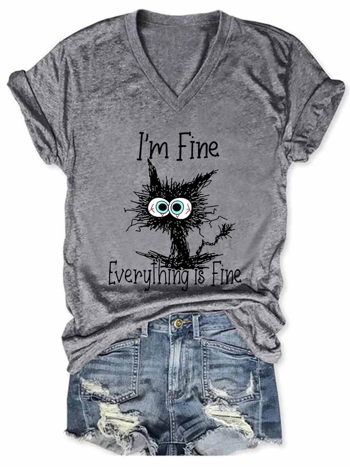 I Am Fine Everything Is Fine Slogan Tshirt Print Tee Casual T-shirt