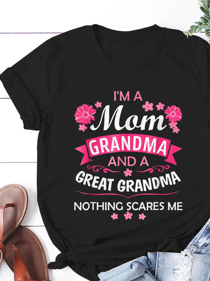 I'm A Mom And A Great-Grandma Nothing Scares Me T-Shirt