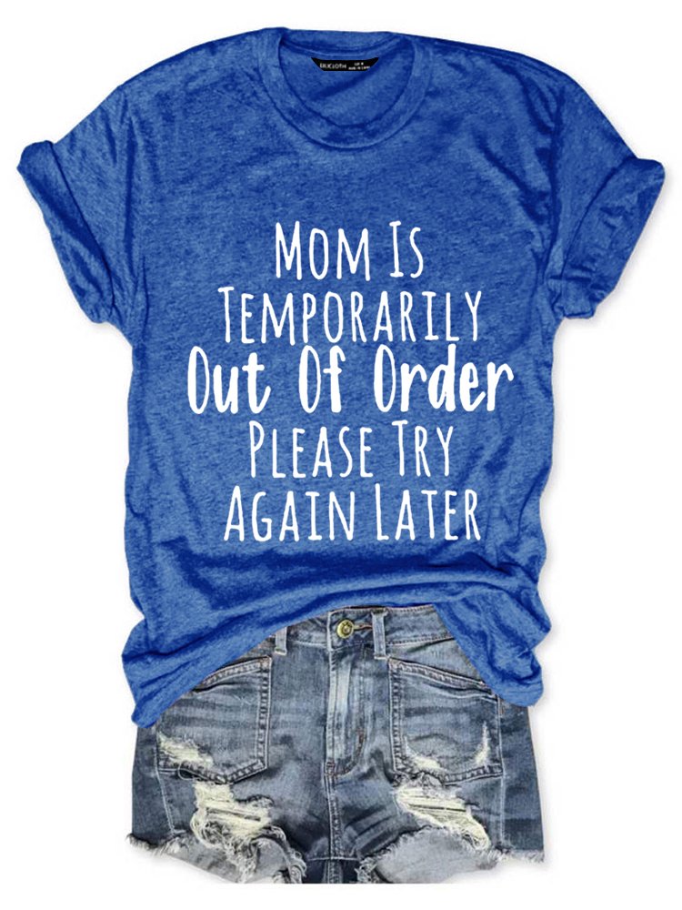 Mom is Temporarily Out of Order with Sayings Casual Short Sleeve T-Shirt