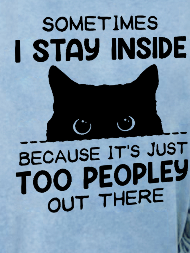 Women's Funny Sometimes I Stay Inside Because It's Just Too Peopley Out There Crew Neck Casual Letter Sweatshirt