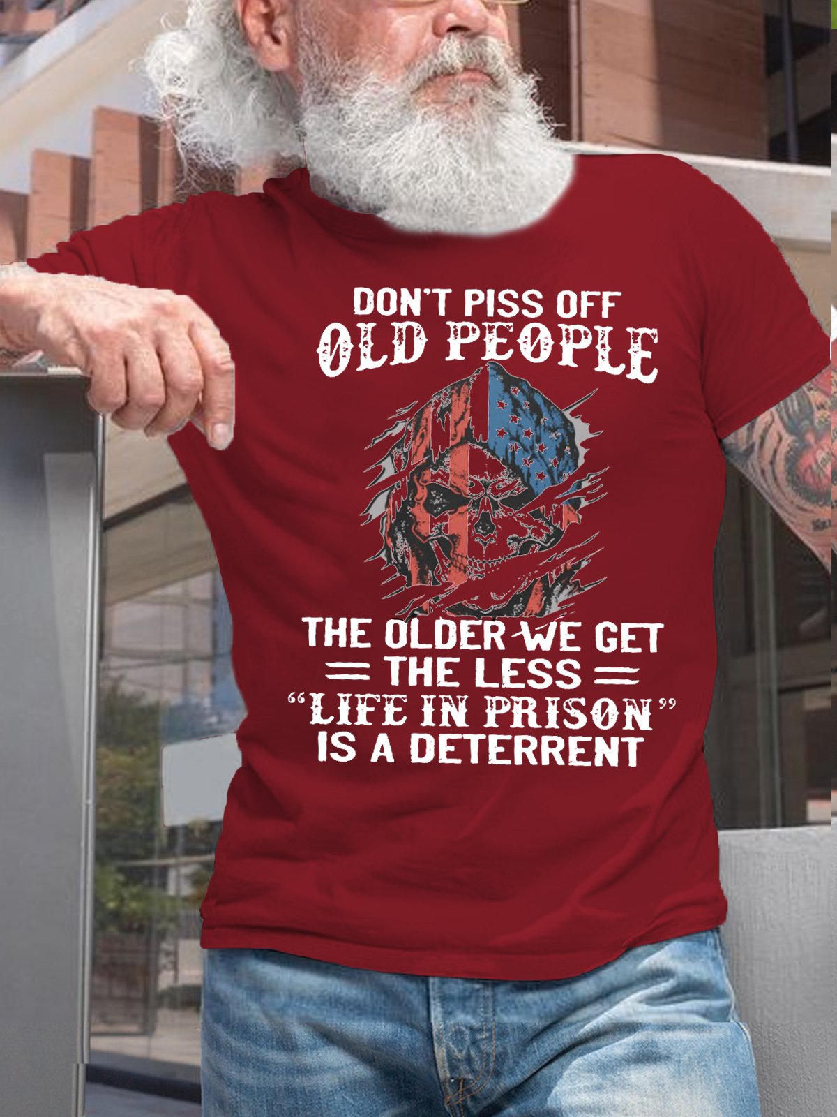 Mens Don't Mess With Old People The Older We Get The Less "Life In Prison" Is A Deterrent Cotton T-Shirt