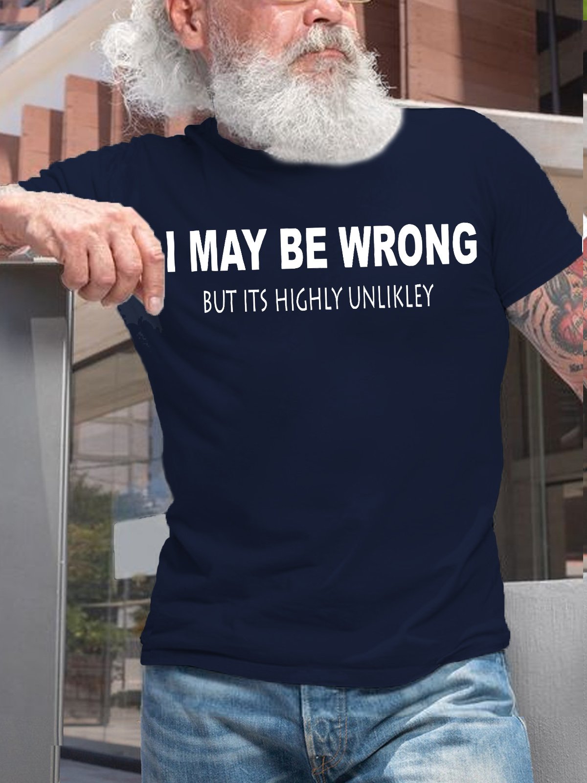 Men's Funny I May Be Wrong But Its Highly Unlikely Casual T-shirt