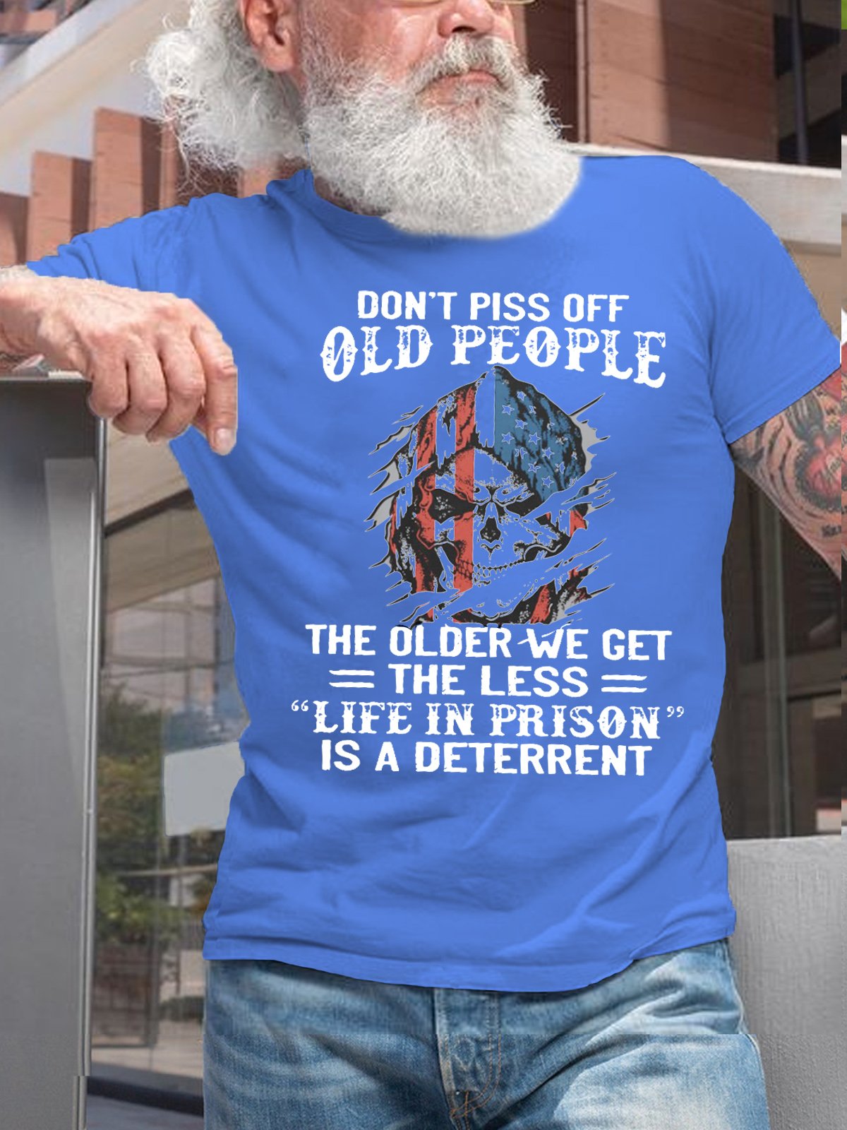 Mens Don't Mess With Old People The Older We Get The Less "Life In Prison" Is A Deterrent Cotton T-Shirt
