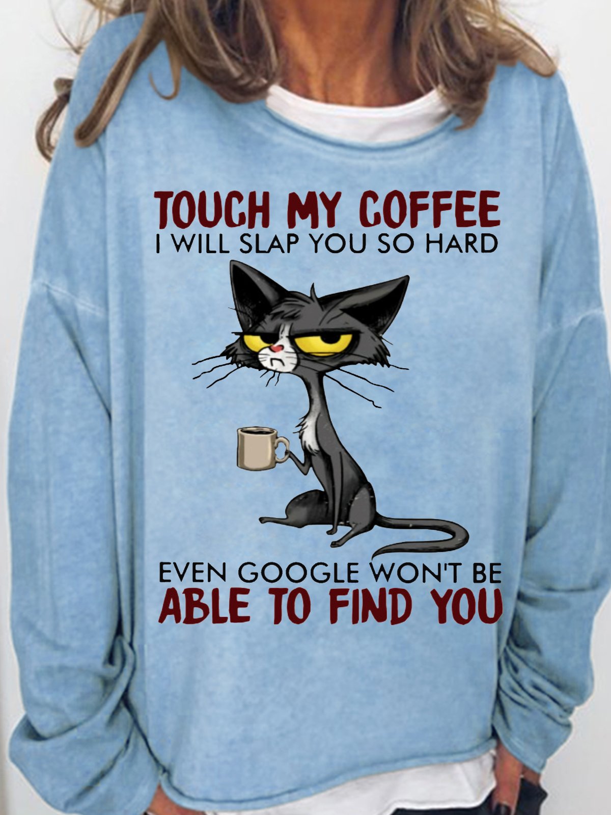 Women's Cat Drinking Coffee Touch My Coffee I Will Slap You So Hard Letters Casual Crew Neck Sweatshirt
