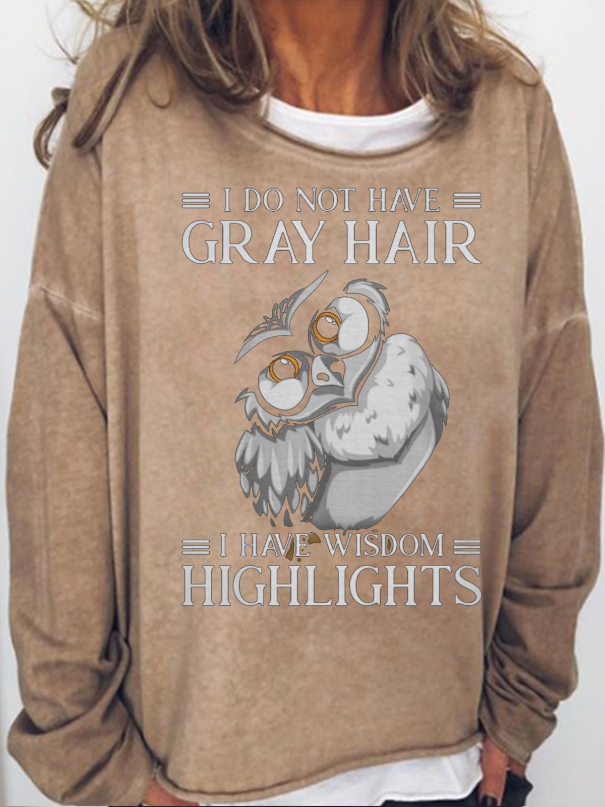 Womens I Do Not Have Gray Hair Letters Sweatshirt