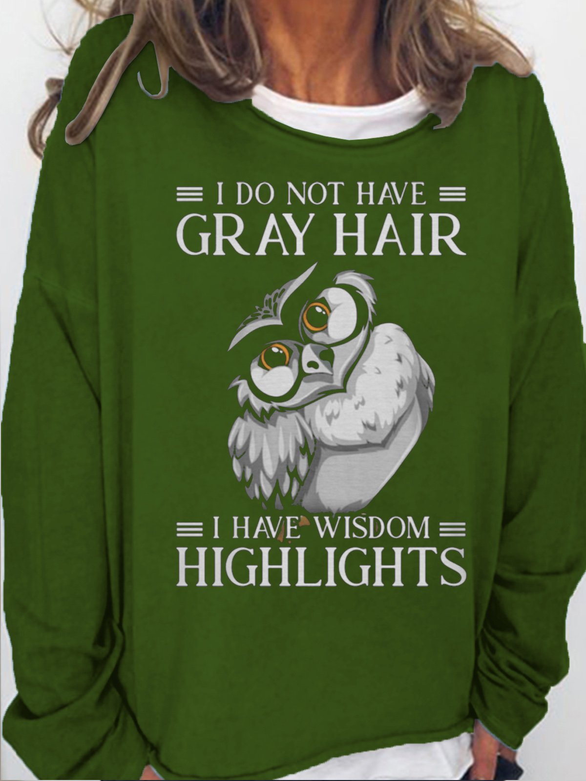 Womens I Do Not Have Gray Hair Letters Sweatshirt