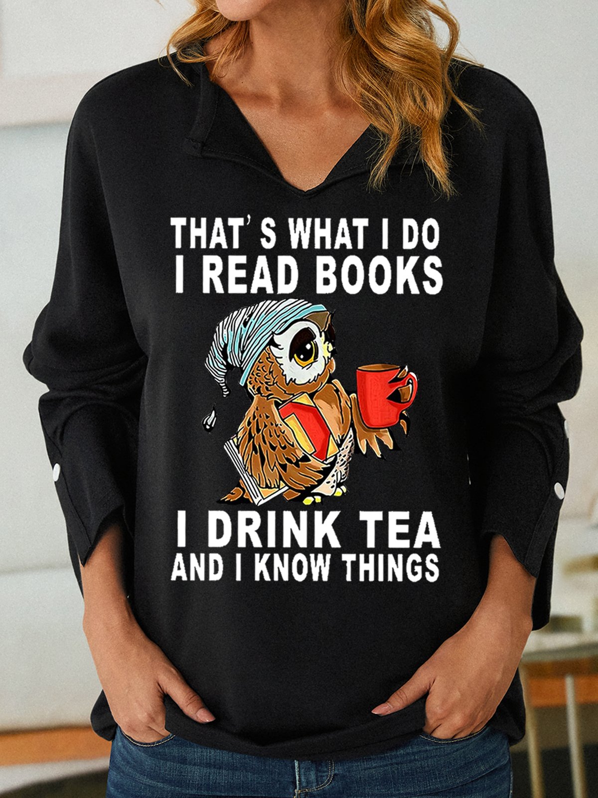 Women's Owl That's What I Do I Read Books I Drink Tea And I Know Things Simple Sweatshirt