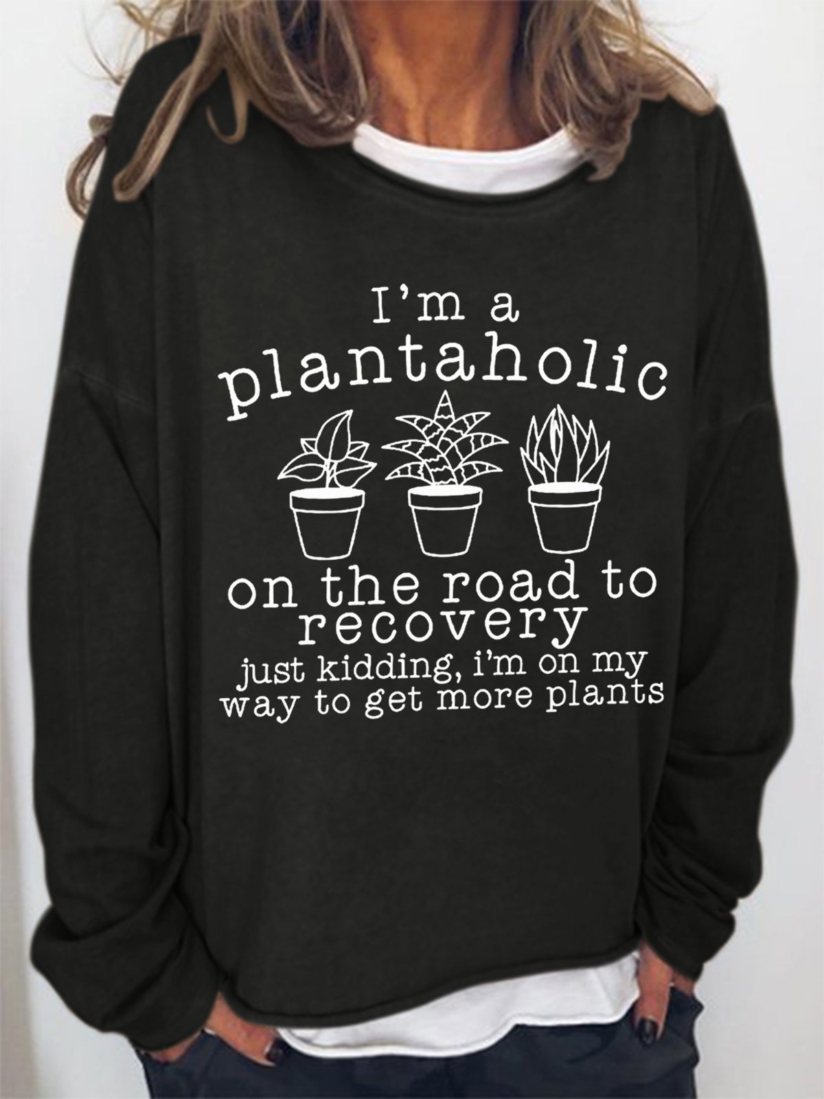 Women's Funny Plantaholic Gardener Plant Lover Text Letters Sweatshirt