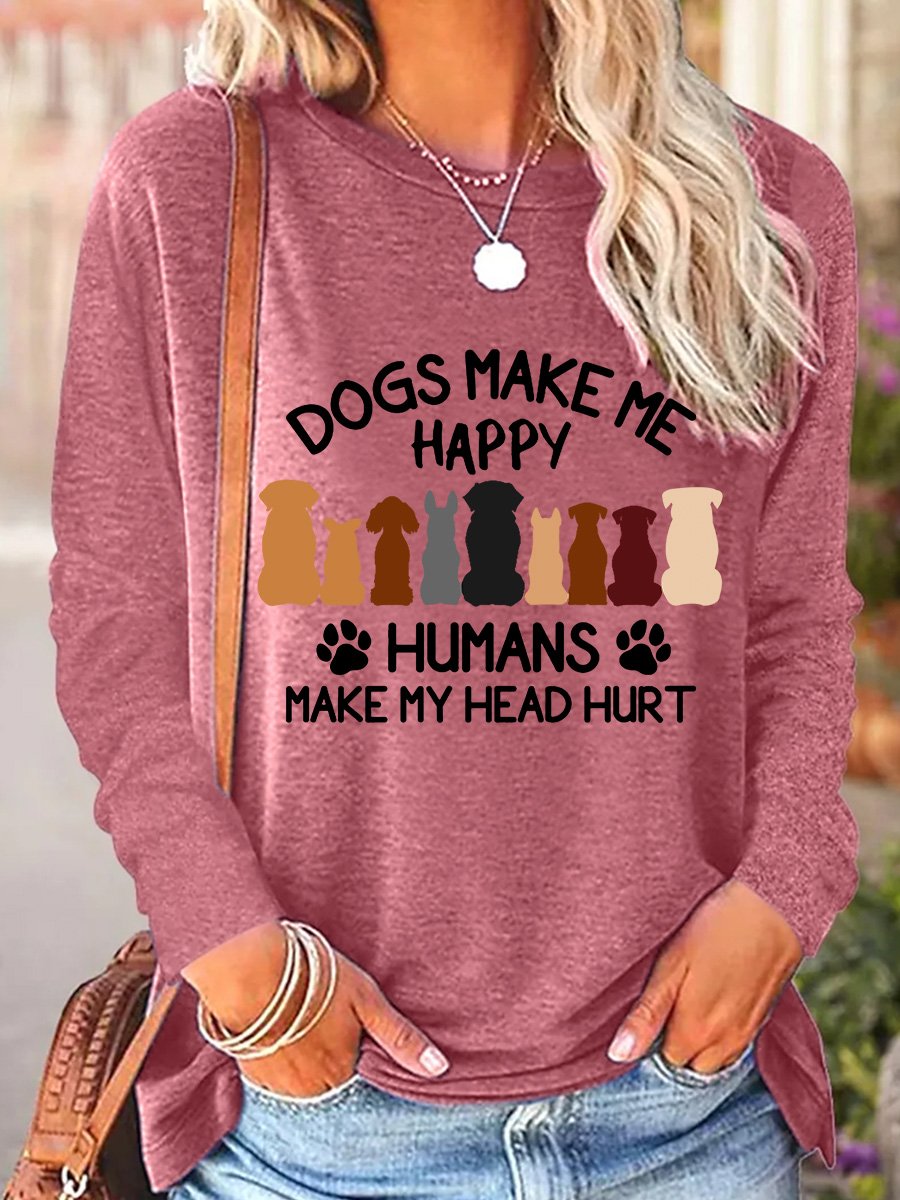 Dogs Make Me Happy Humans Make My Head Hurt Women's Long Sleeve T-shirt