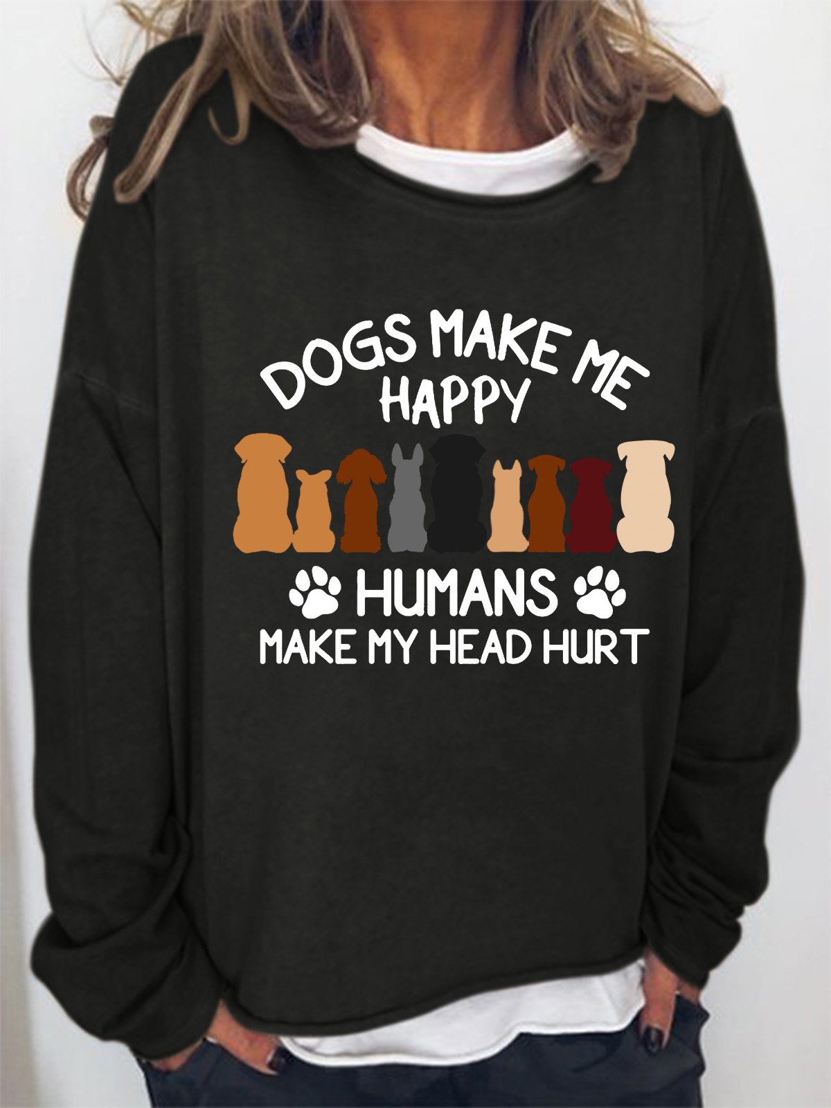 Women's Dogs Make Me Happy Humans Make My Head Hurt Animal Printed Sweatshirt