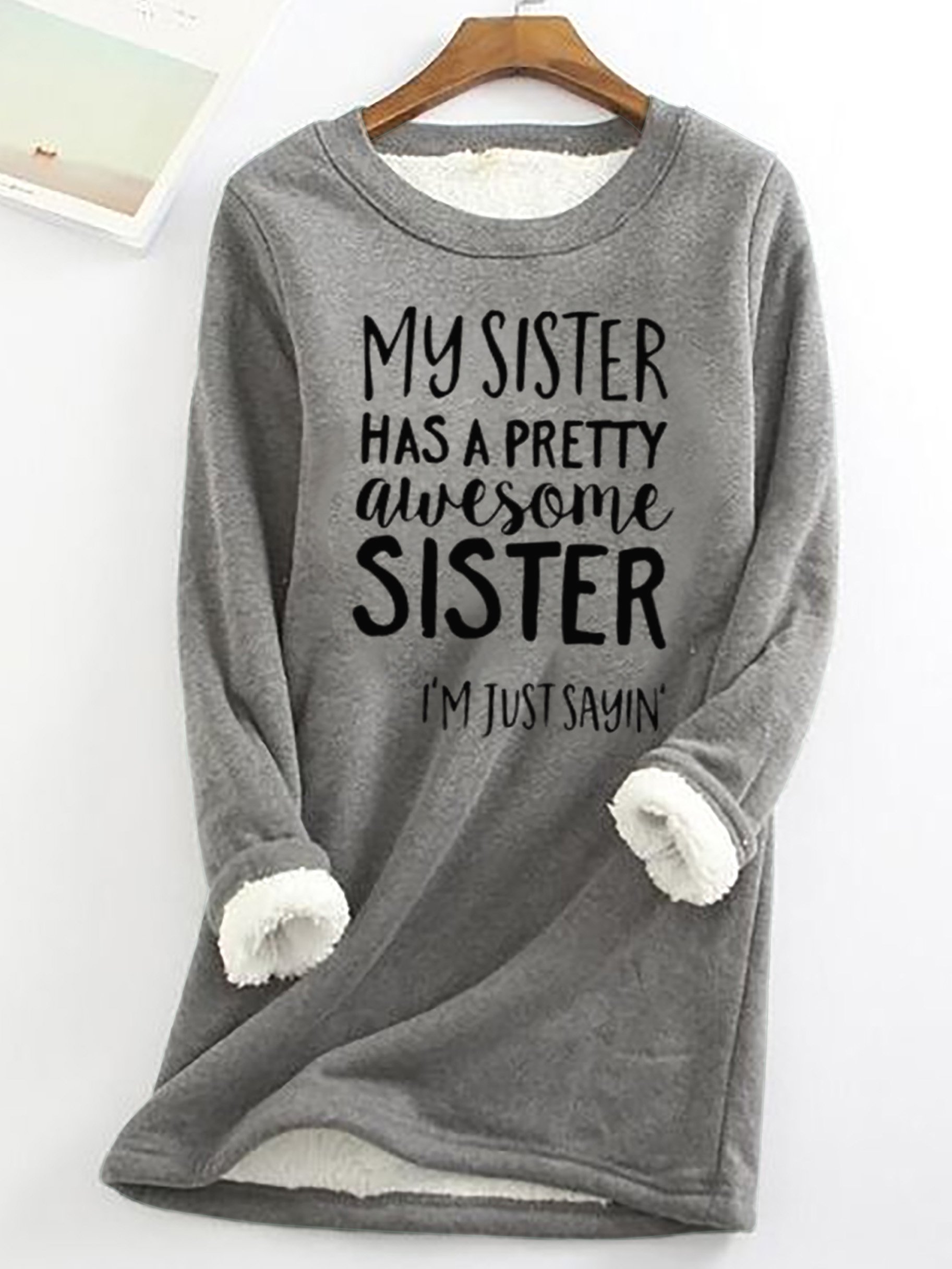 My Sister Has A Pretty Awesome Sister Women's Warmth Fleece Sweatshirt