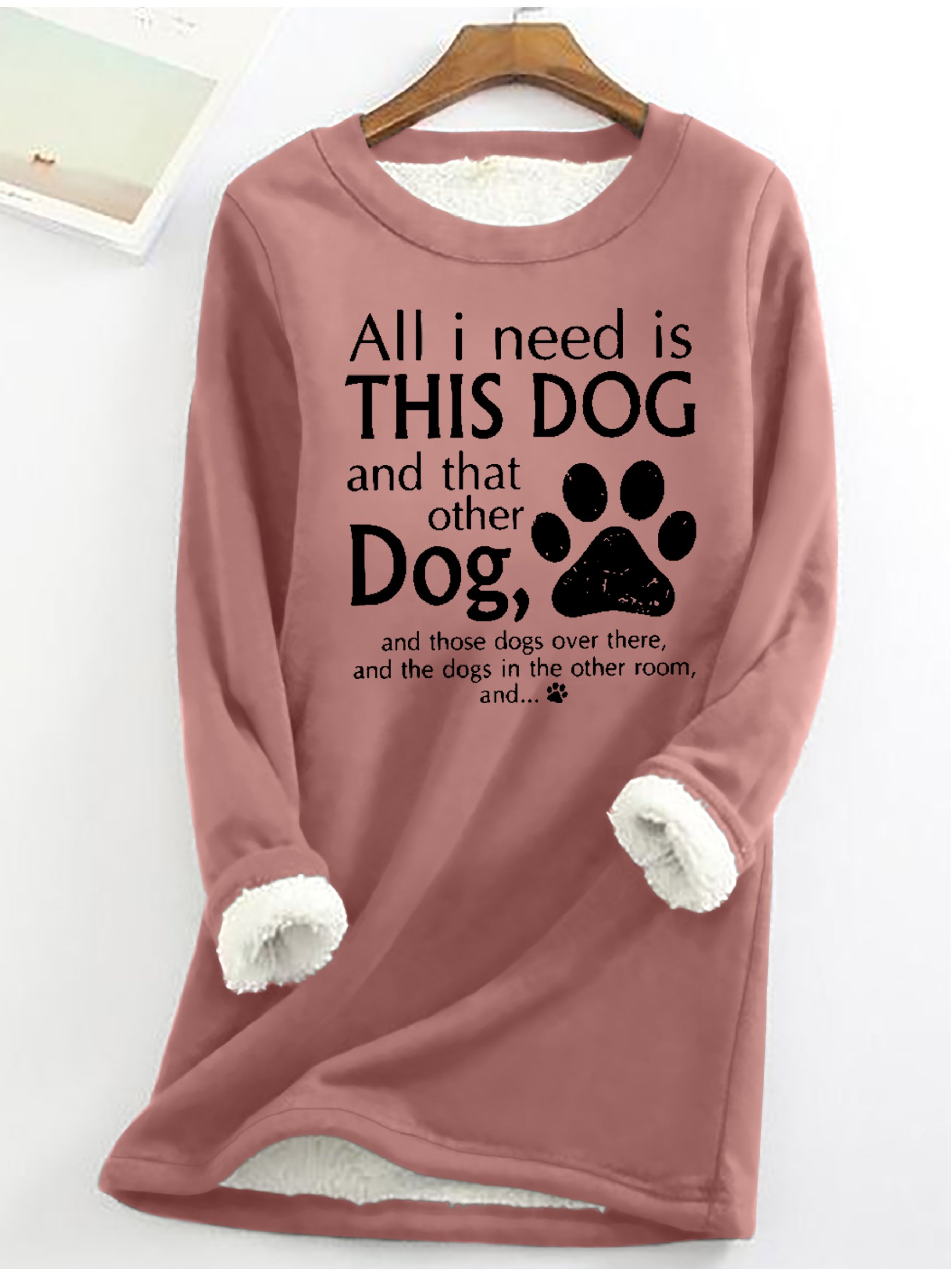 Women's All I Need Is This Dog And That Other Dog Simple Warmth Fleece Sweatshirt