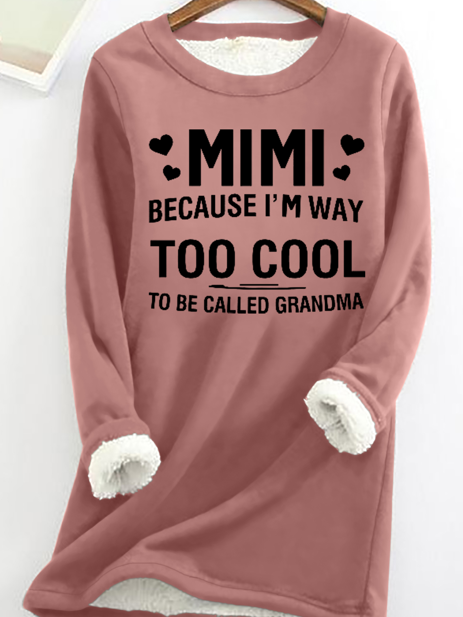 Women's MIMI Because I'M Way Too Cool To Be Called Grandma Funny Warmth Fleece Sweatshirt