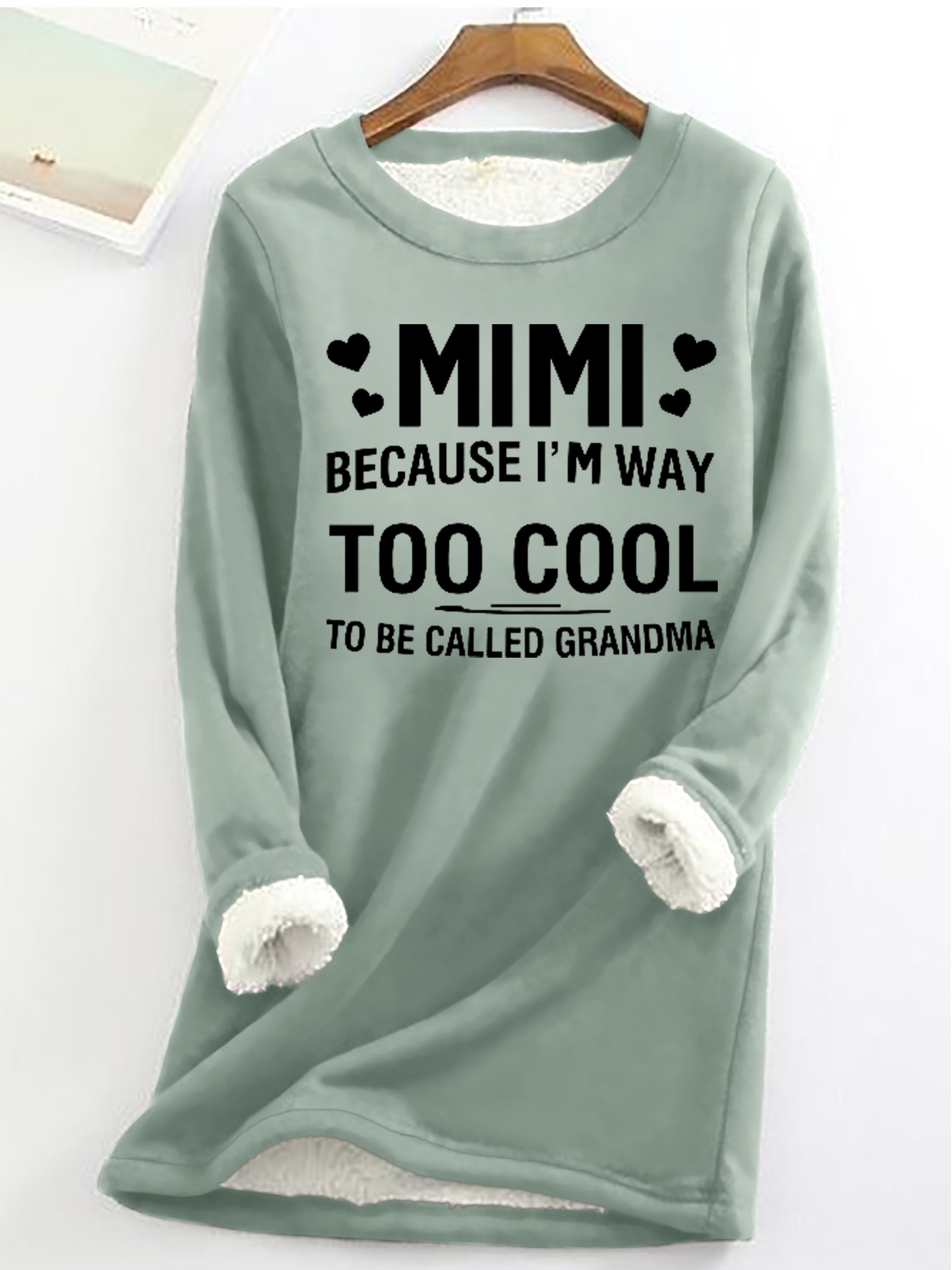 Women's MIMI Because I'M Way Too Cool To Be Called Grandma Funny Warmth Fleece Sweatshirt