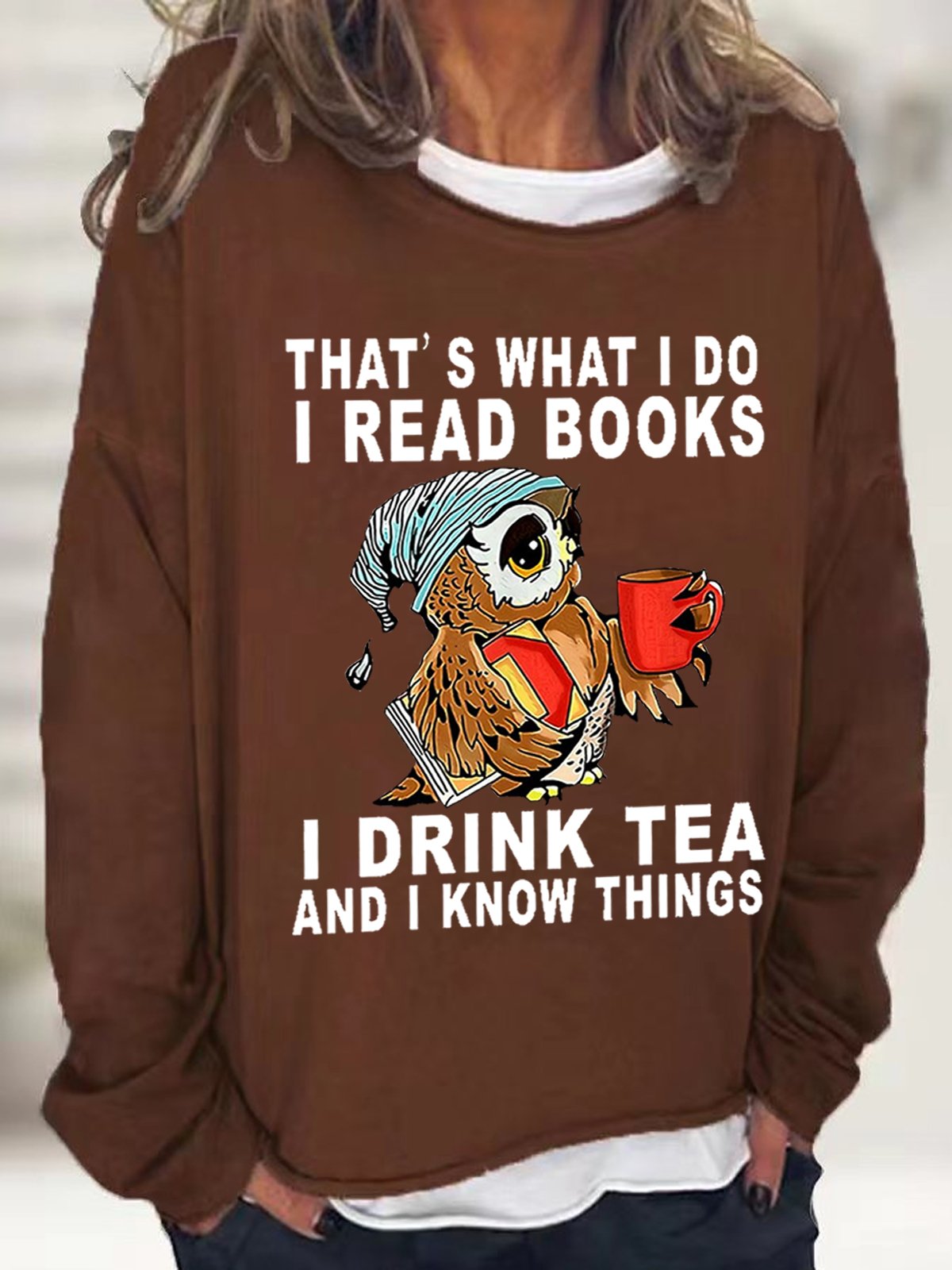 Women's Owl That's What I Do I Read Books I Drink Tea And I Know Things Loose Simple Sweatshirt