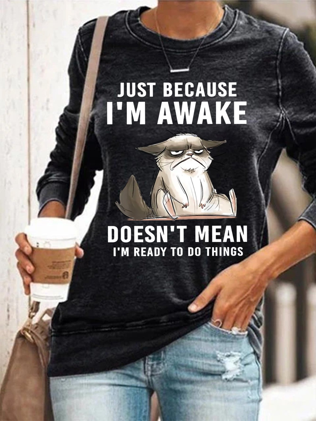Just Because Im Awake Doesnt Mean I'm Ready To Do Things Womens Sweatshirt