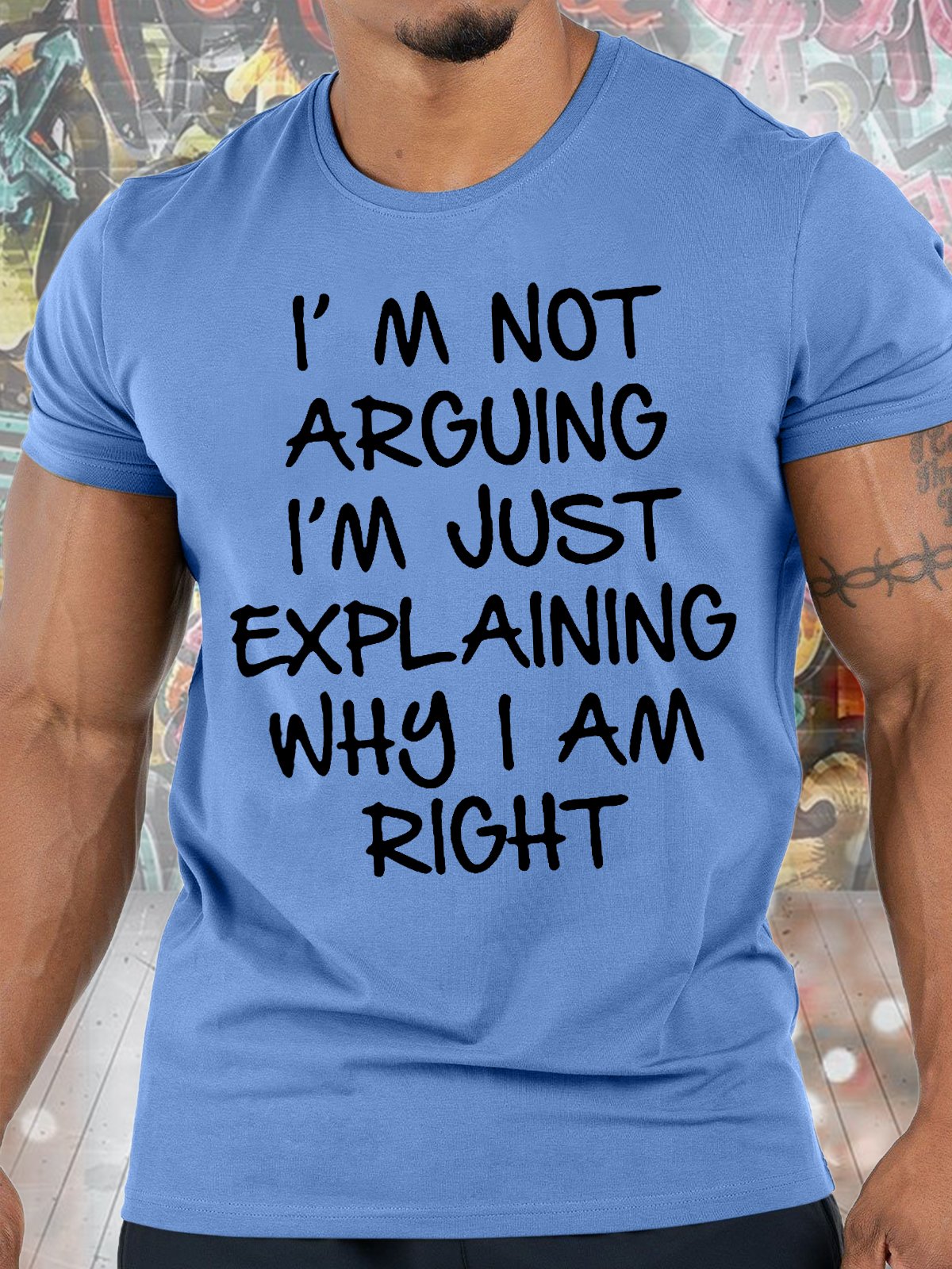 Men's I Am Arguing I Am Just Explaining Why I Am Right Funny Graphic Print Casual Cotton Crew Neck Text Letters T-Shirt