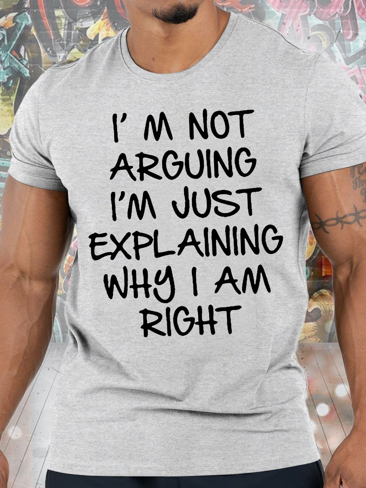 Men's I Am Arguing I Am Just Explaining Why I Am Right Funny Graphic Print Casual Cotton Crew Neck Text Letters T-Shirt