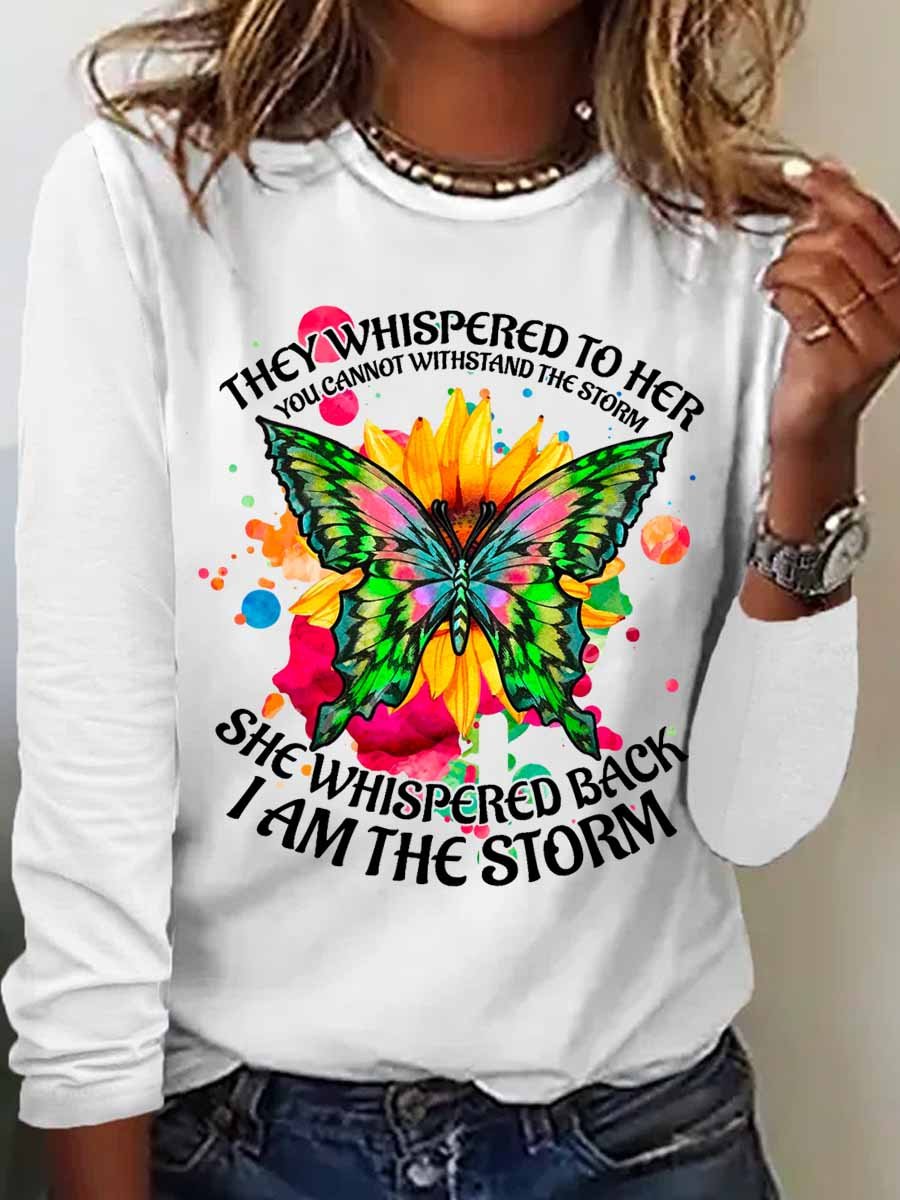 Women's Butterfly They Whispered To Her You Cannot Withstand The Storm She Whispered Back I Am The Storm Cotton-Blend Long Sleeve Top