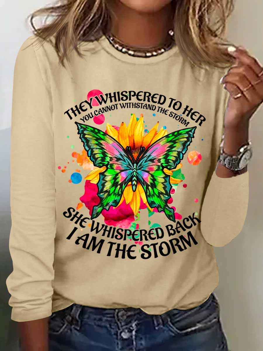Women's Butterfly They Whispered To Her You Cannot Withstand The Storm She Whispered Back I Am The Storm Cotton-Blend Long Sleeve Top