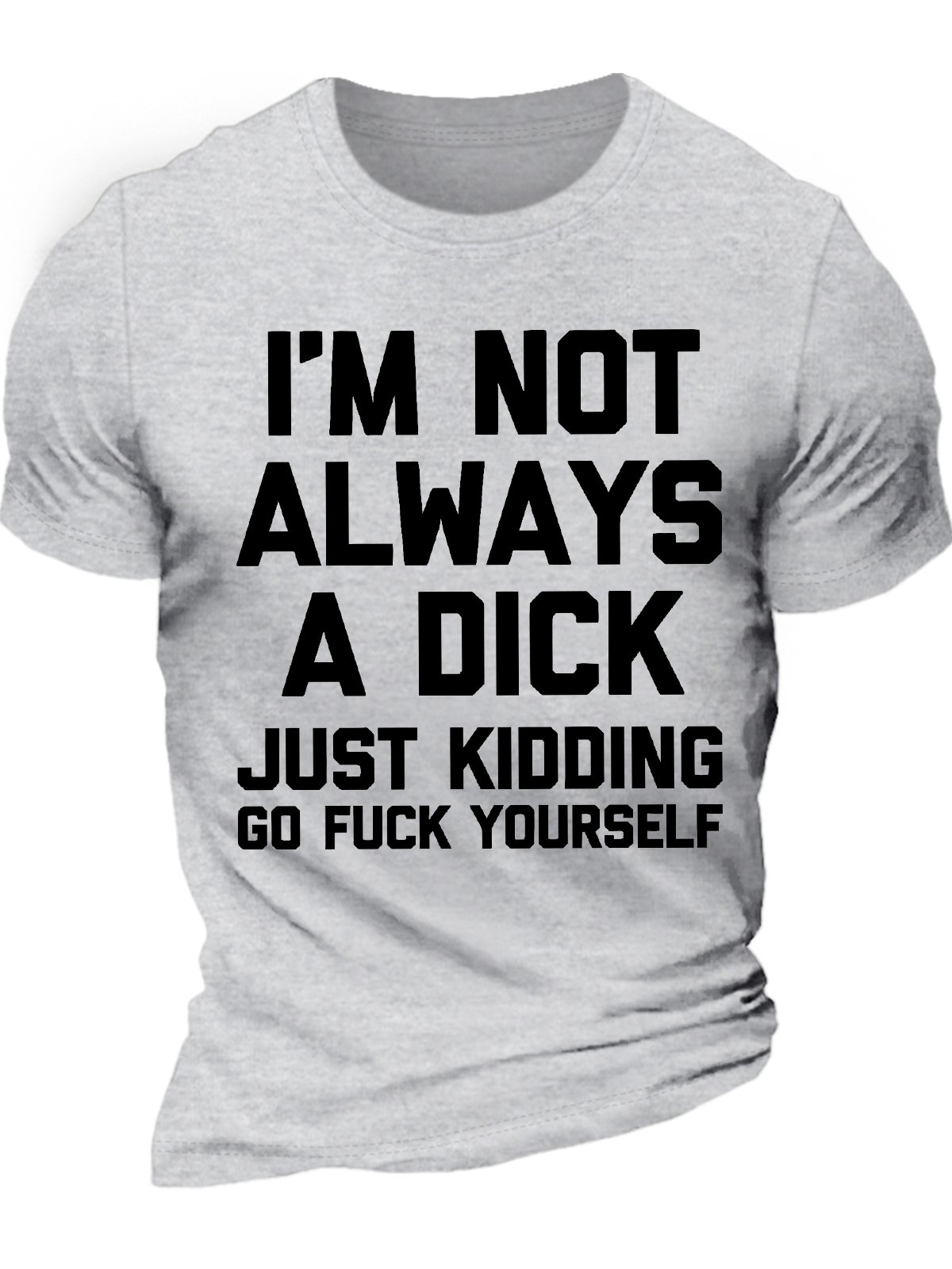 Men's I Am Not Always A Dick Just Kidding Funny Game Graphic Print Text Letters Loose Casual Cotton T-Shirt