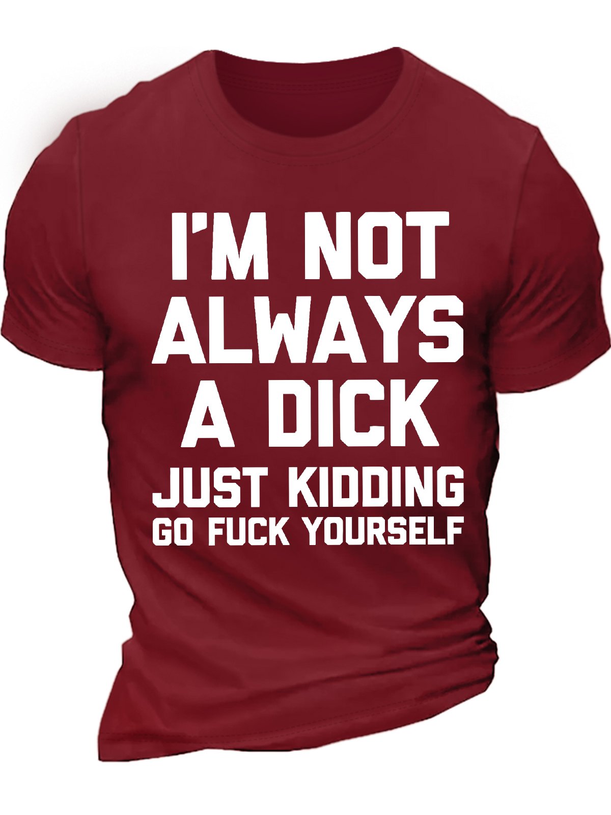 Men's I Am Not Always A Dick Just Kidding Funny Game Graphic Print Text Letters Loose Casual Cotton T-Shirt