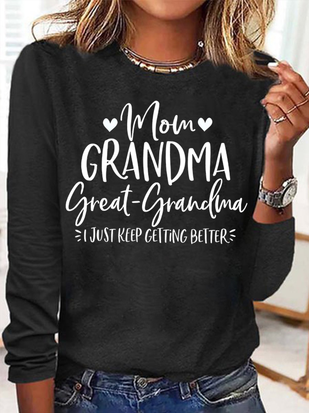 Women's Mom Grandma Great Grandma I Just Keep Getting Better Funny Graphic Print Regular Fit Text Letters Crew Neck Casual Top