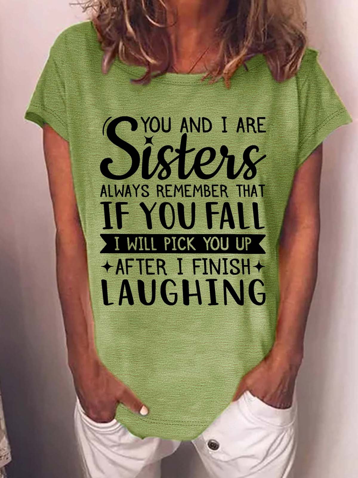 Women’s You And I Are Sisters Always Remember That If You Fall I Will Pick You Up Casual Cotton T-Shirt