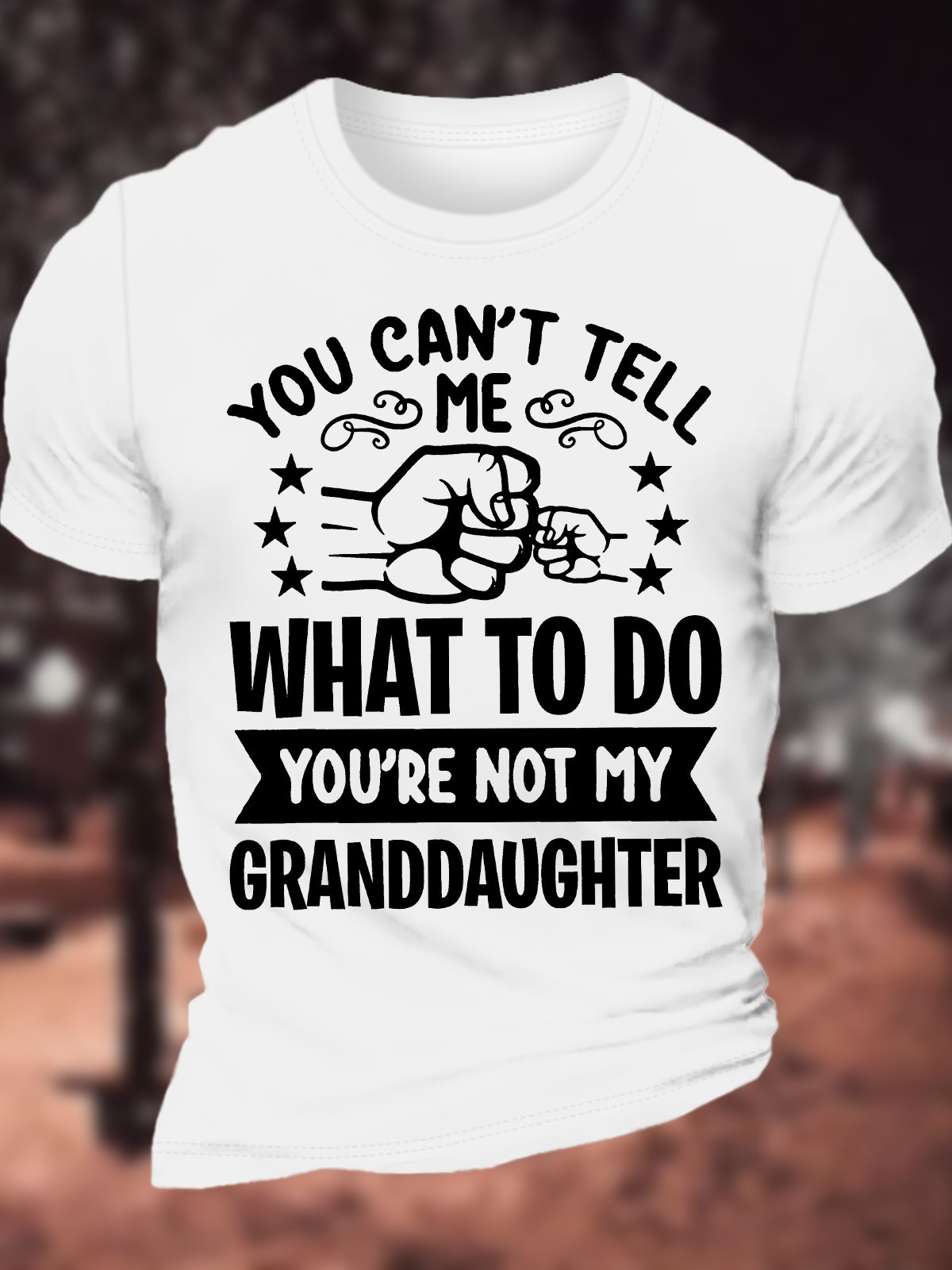 Men's You Can't Tell Me What To Do You're Not My Granddaughter Funny Graphic Printing Loose Cotton Text Letters Casual T-Shirt