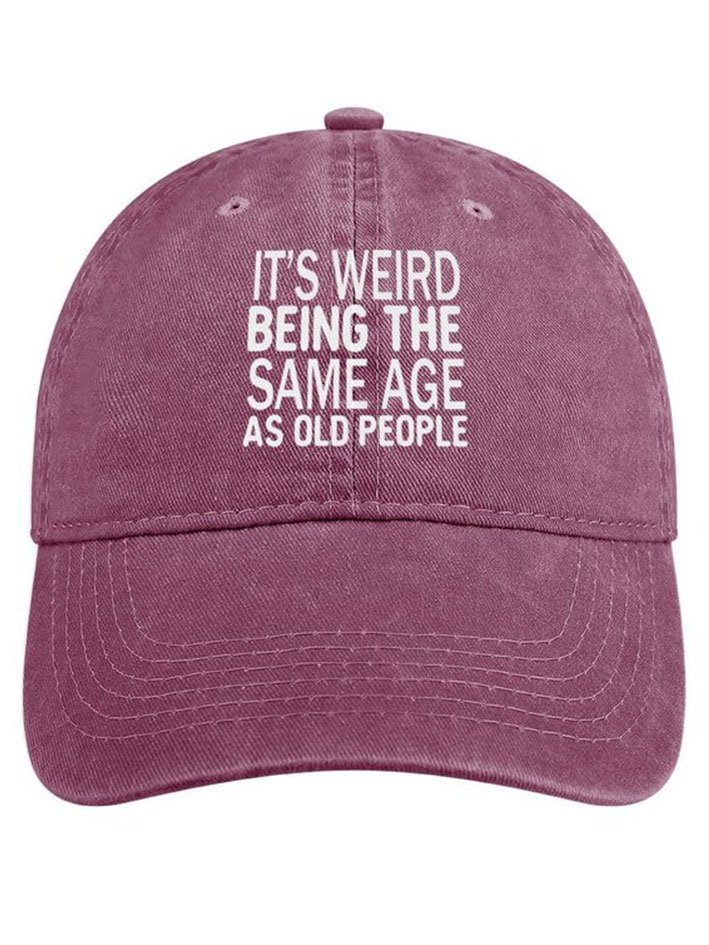 Men's Funny It’s Weird Being The Same Age As Old People Text Letters Adjustable Denim Hat