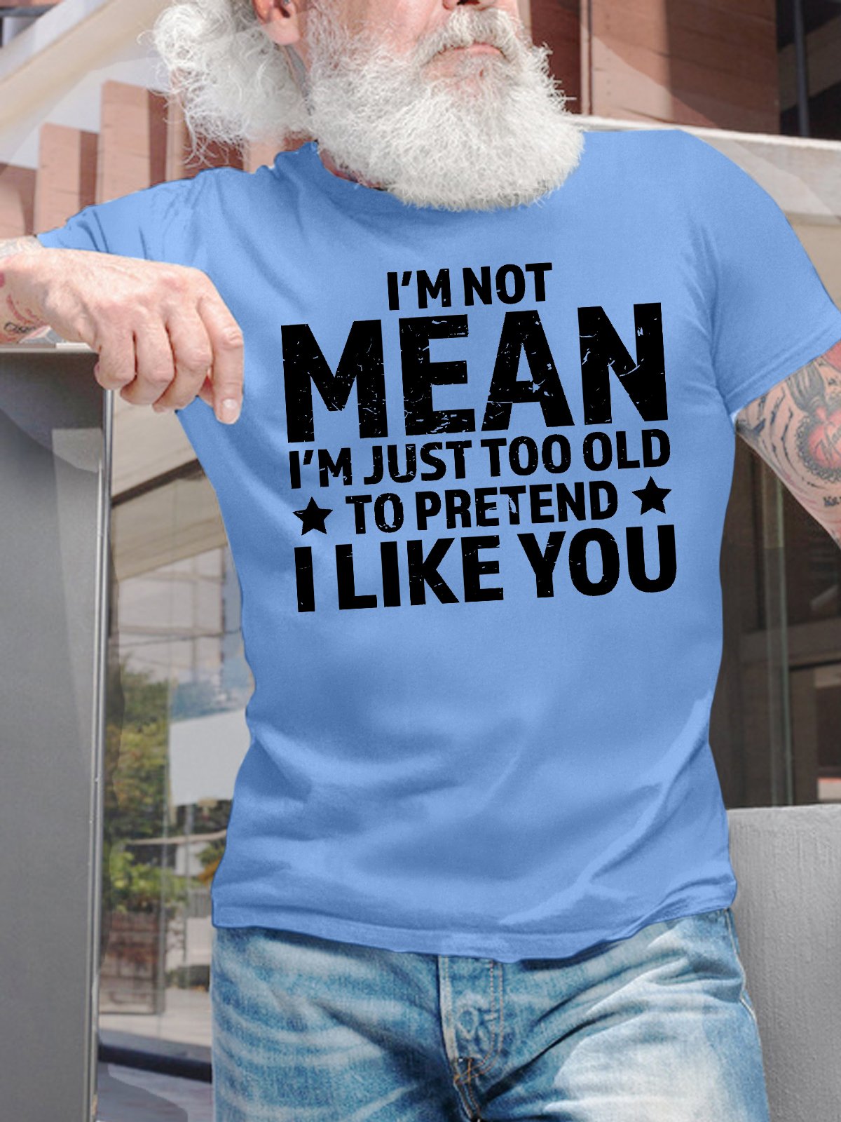 Men's Funny I Am Not Mean I Am Just Too Old To Pretend I Like You Graphic Printing Text Letters Cotton Casual T-Shirt