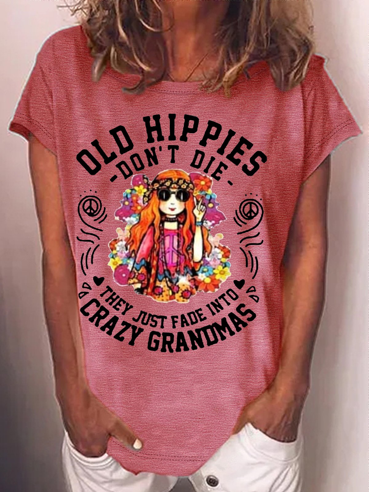 Women's Old Hippies Don’t Die They Just Fade Into Crazy Grandmas Letters Casual T-Shirt