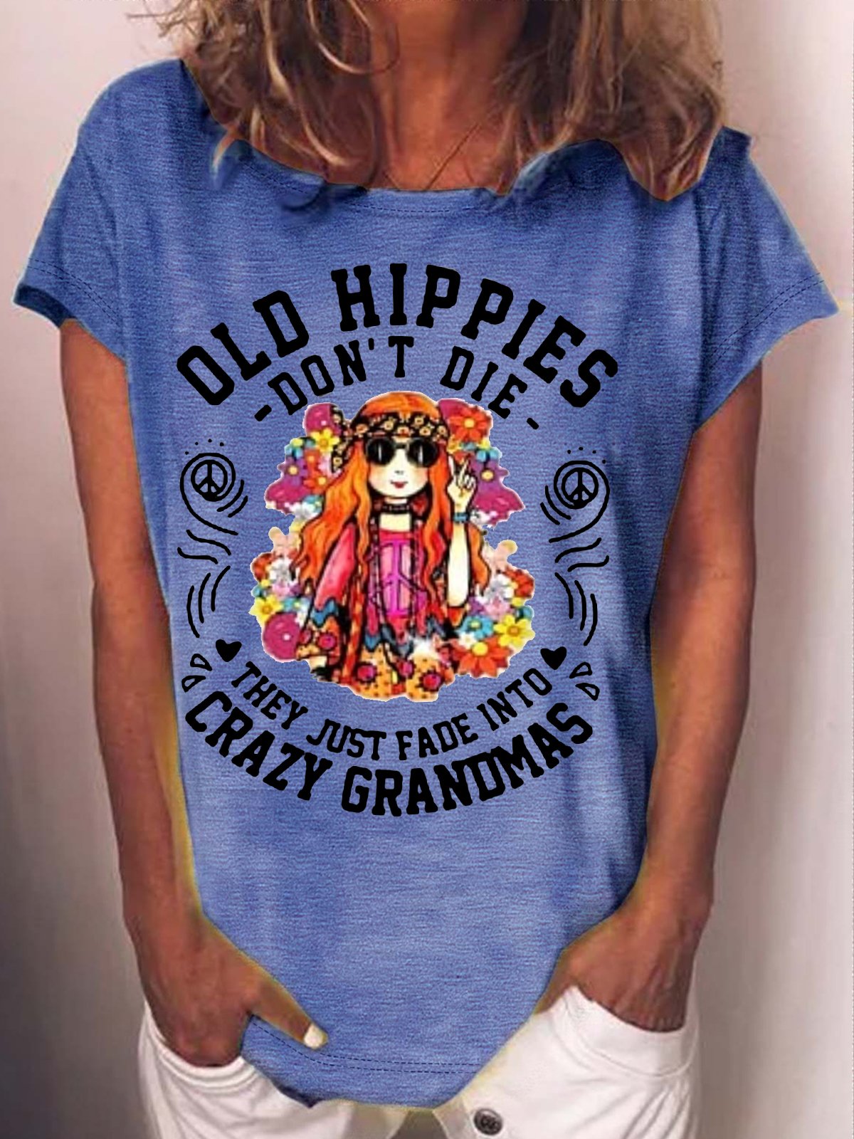 Women's Old Hippies Don’t Die They Just Fade Into Crazy Grandmas Letters Casual T-Shirt