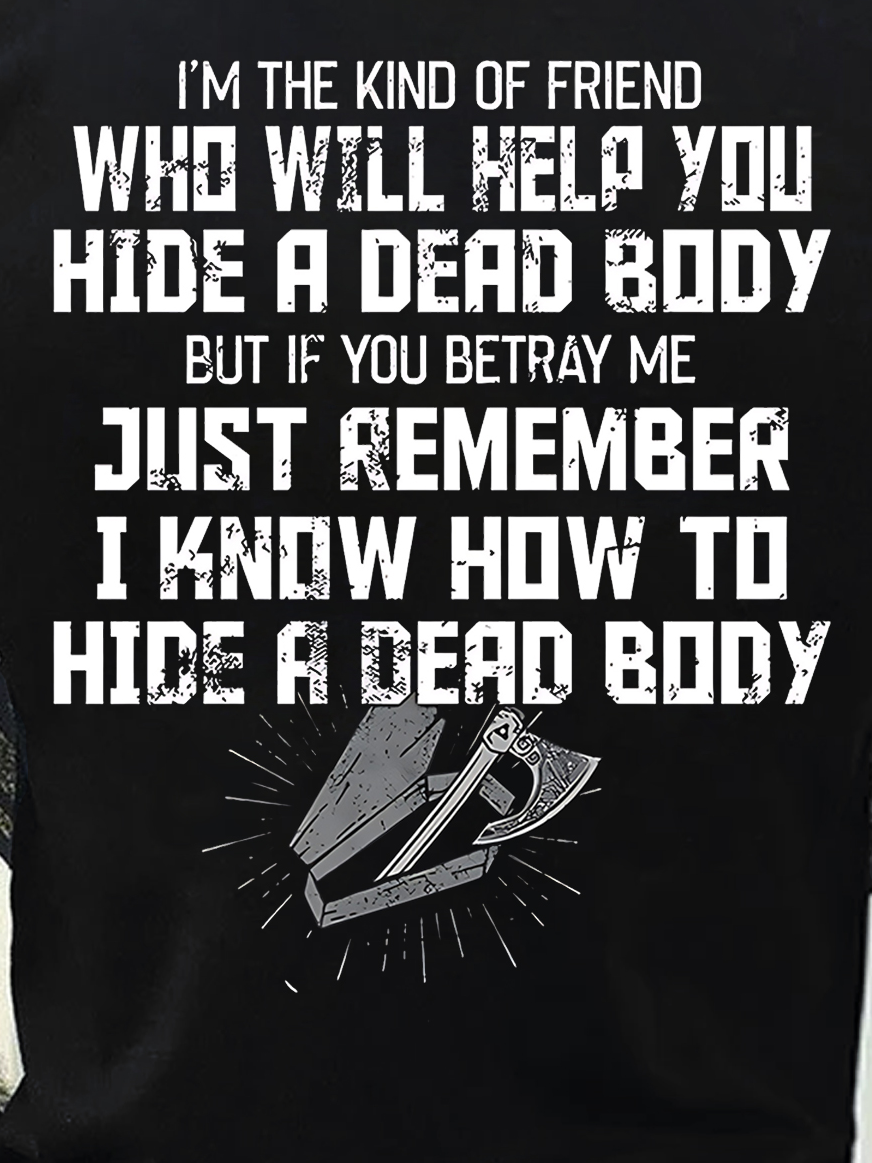 Men's I know how to hide a dead body Letters Casual Crew Neck T-Shirt