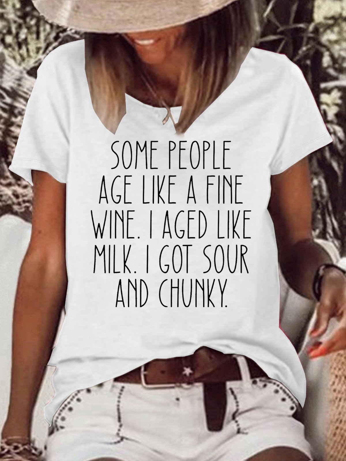 Women's Sarcastic Some people age like a fine wine I aged like milk I got sour and chunky Funny Casual T-Shirt