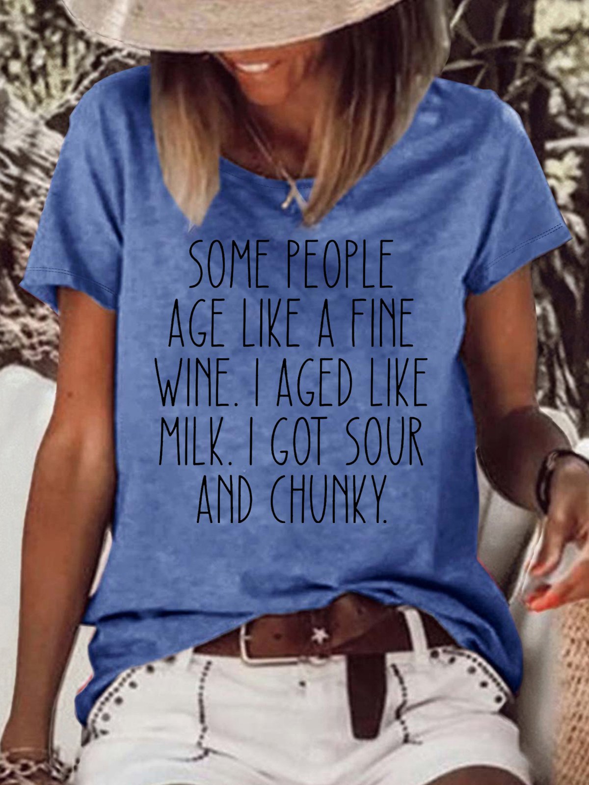 Women's Sarcastic Some people age like a fine wine I aged like milk I got sour and chunky Funny Casual T-Shirt