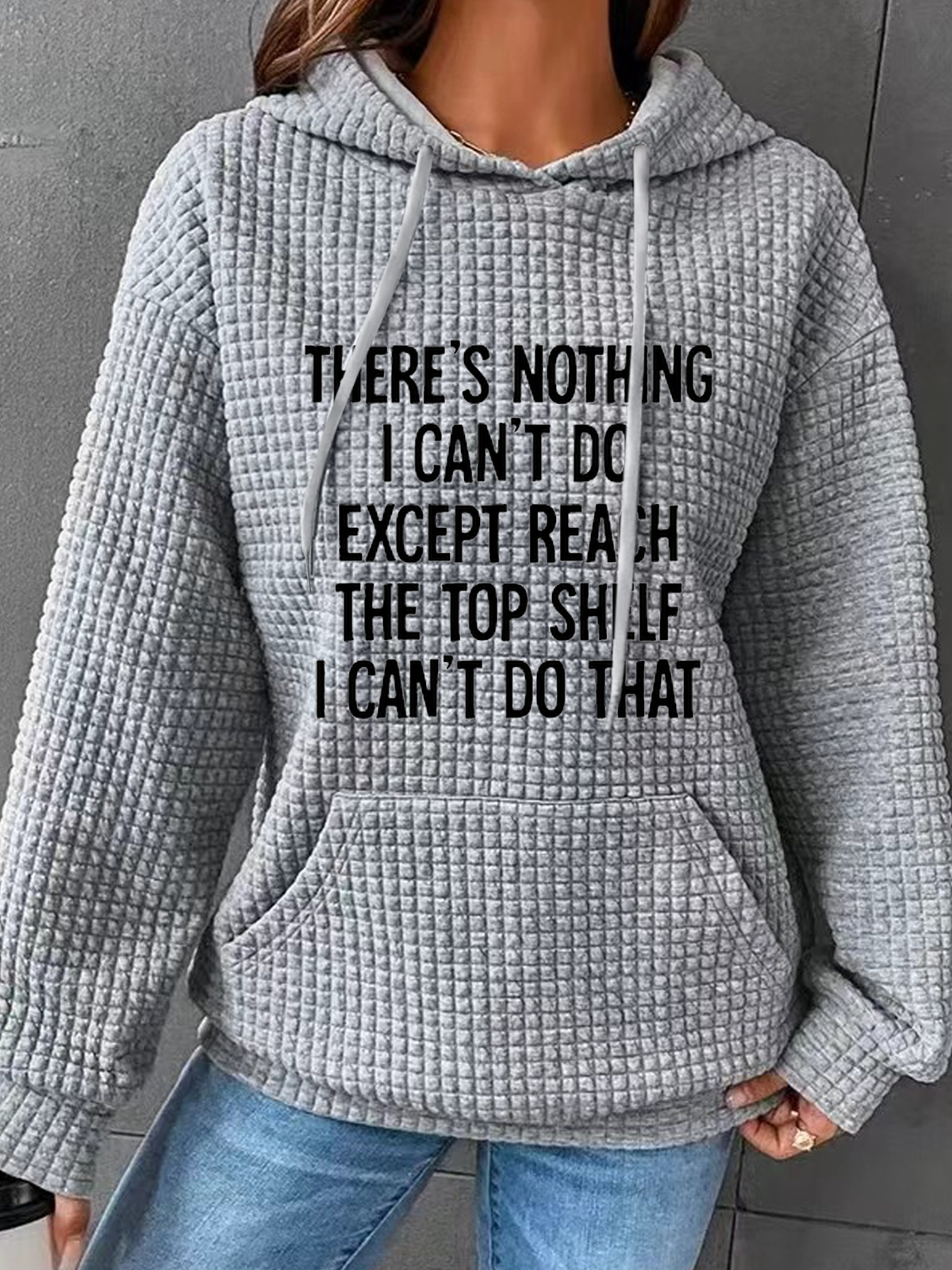 Women's There Is Nothing I Can't Do Except Reach The Top Shelf Cotton-Blend Casual Hoodie Text Letters Hoodie