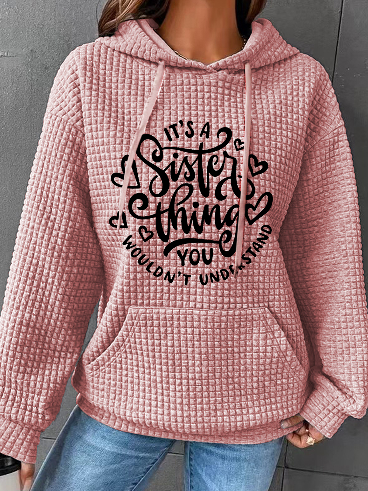 It's A Sister Thing You Wouldn't Understand Casual Loose Hoodie