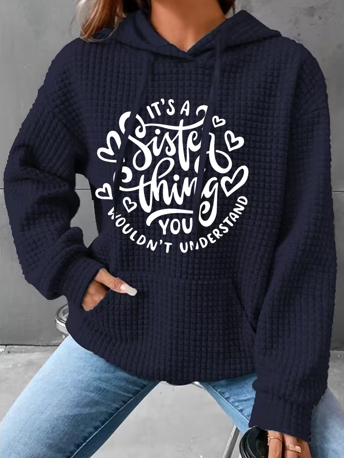 It's A Sister Thing You Wouldn't Understand Casual Loose Hoodie