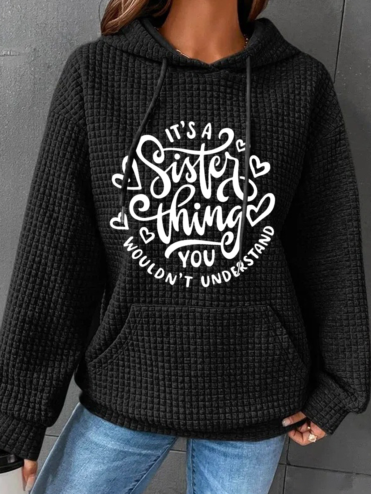 It's A Sister Thing You Wouldn't Understand Casual Loose Hoodie
