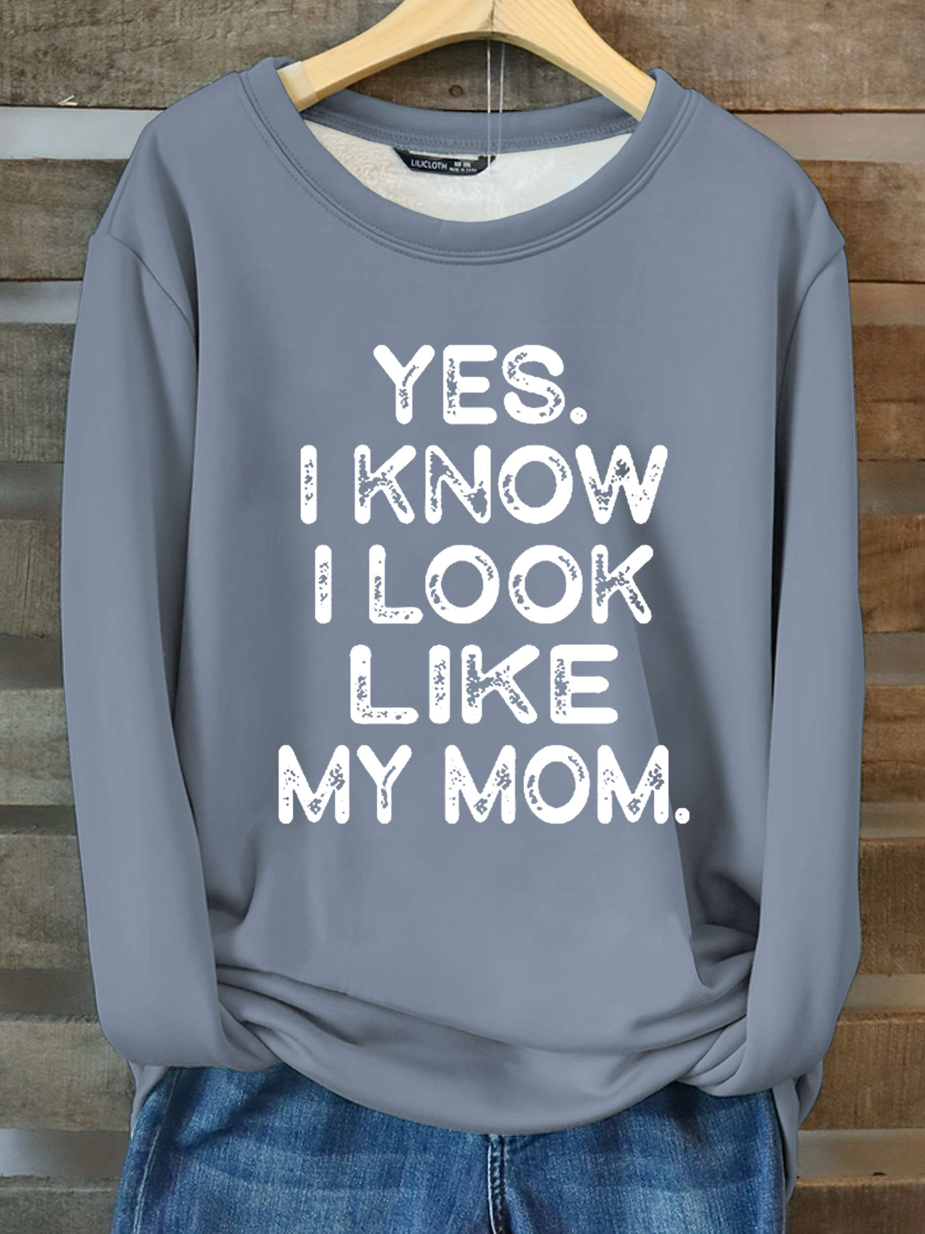 Yes I know I Look Like My Mom Funny Letter Print Cotton-Blend Casual Fleece Sweatshirt