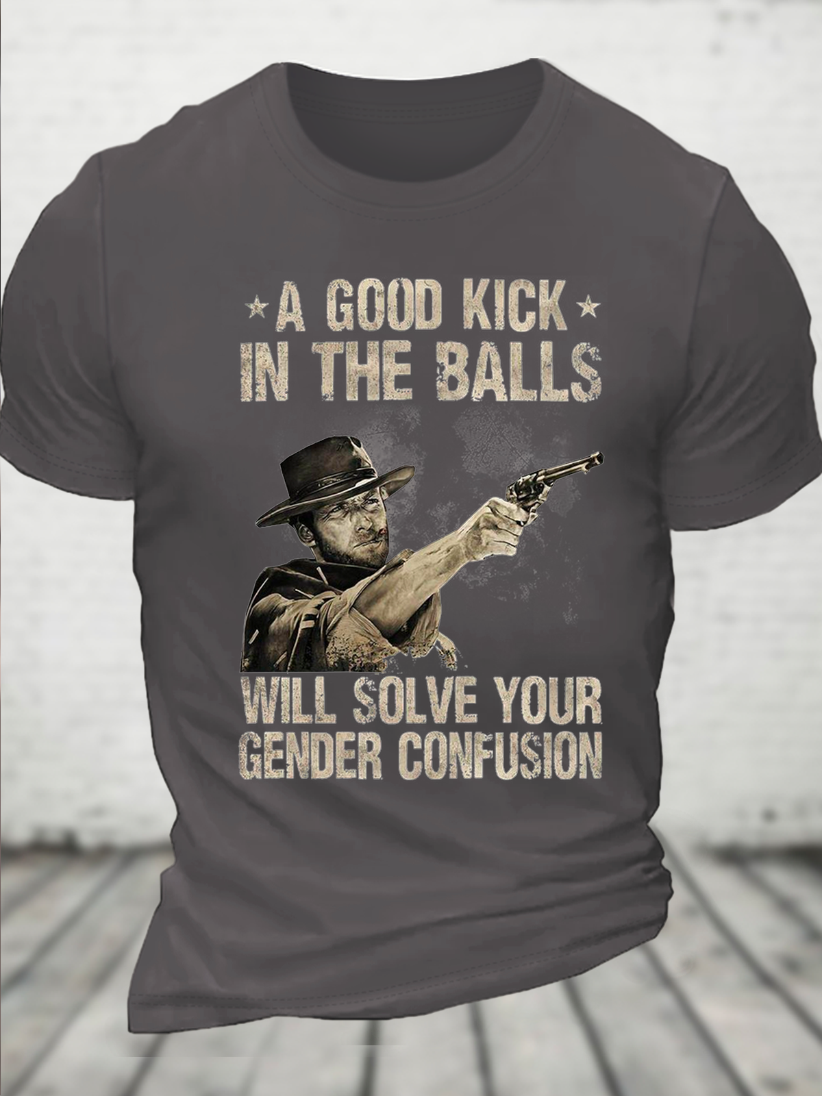 A Good Kick In The Balls Will Solve Your Gender Confusion Cotton Casual Crew Neck T-Shirt