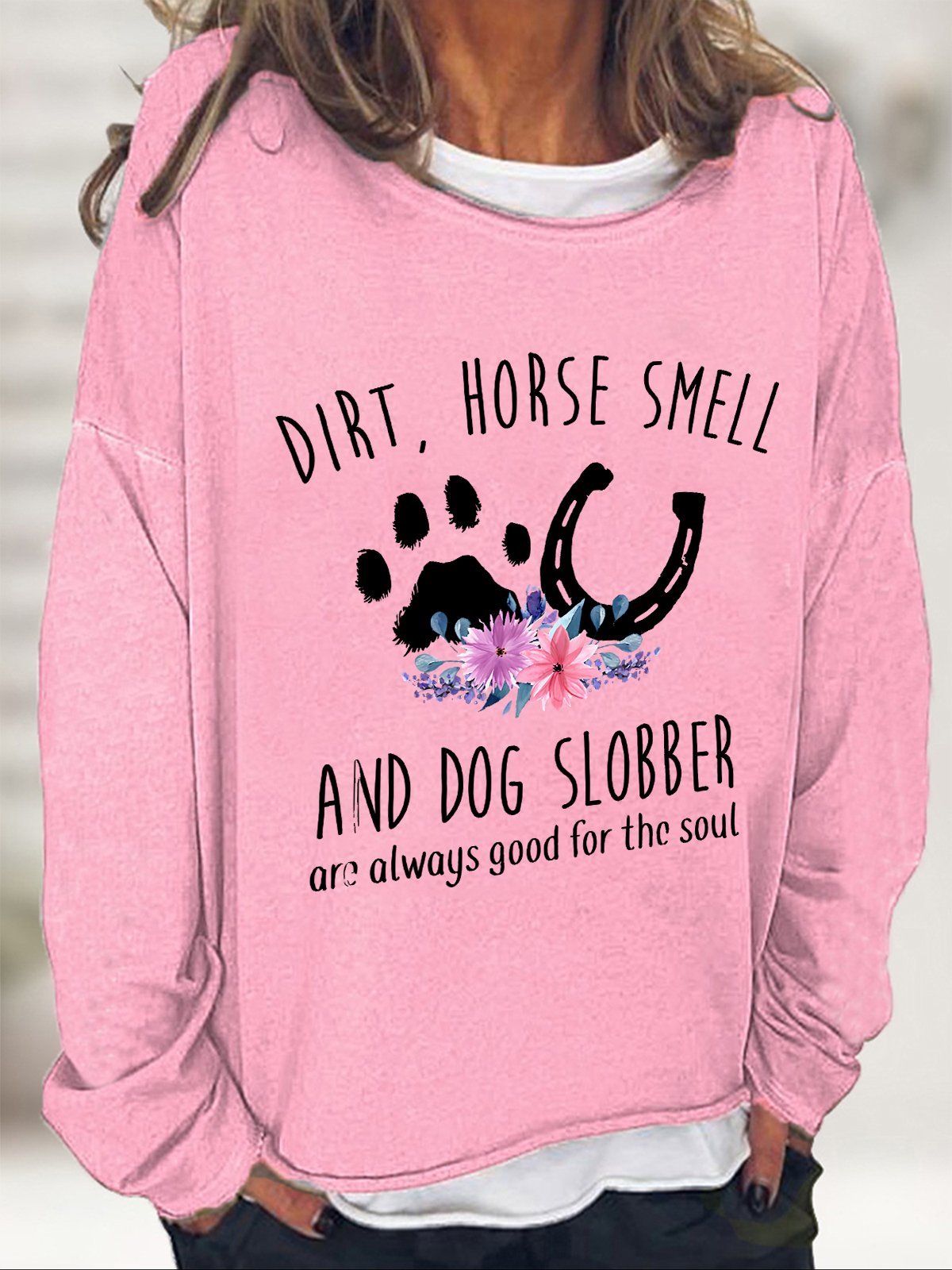 Horse Smell And Dog Slobber Dog Lover Horse Lover Casual Sweatshirt