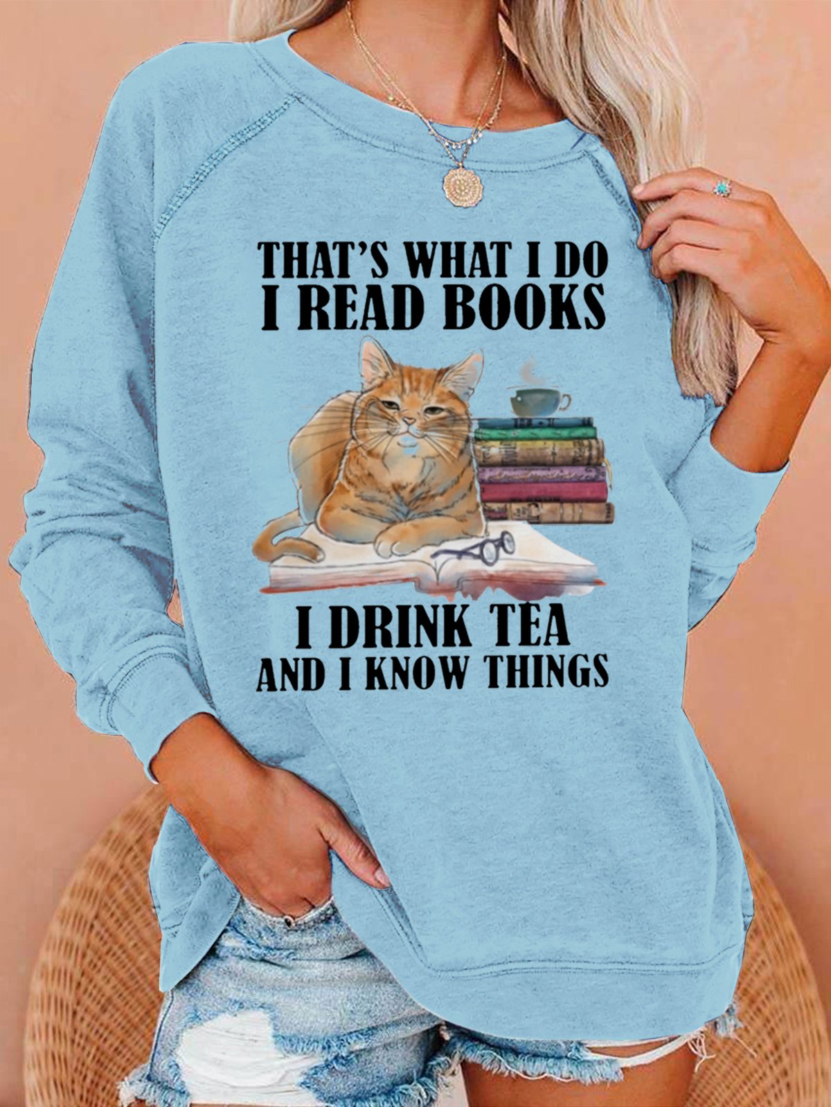 Funny I Read Books I Drink Tea And I Know Things Casual Sweatshirt