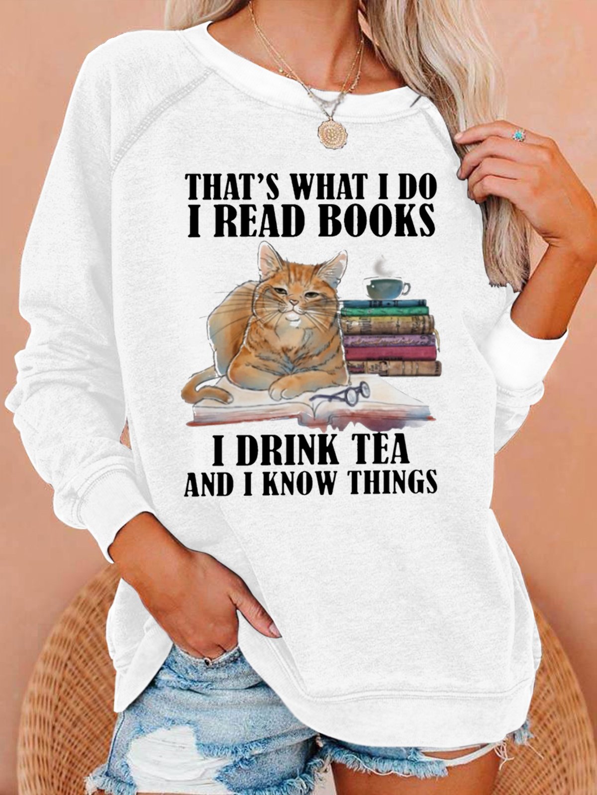 Funny I Read Books I Drink Tea And I Know Things Casual Sweatshirt